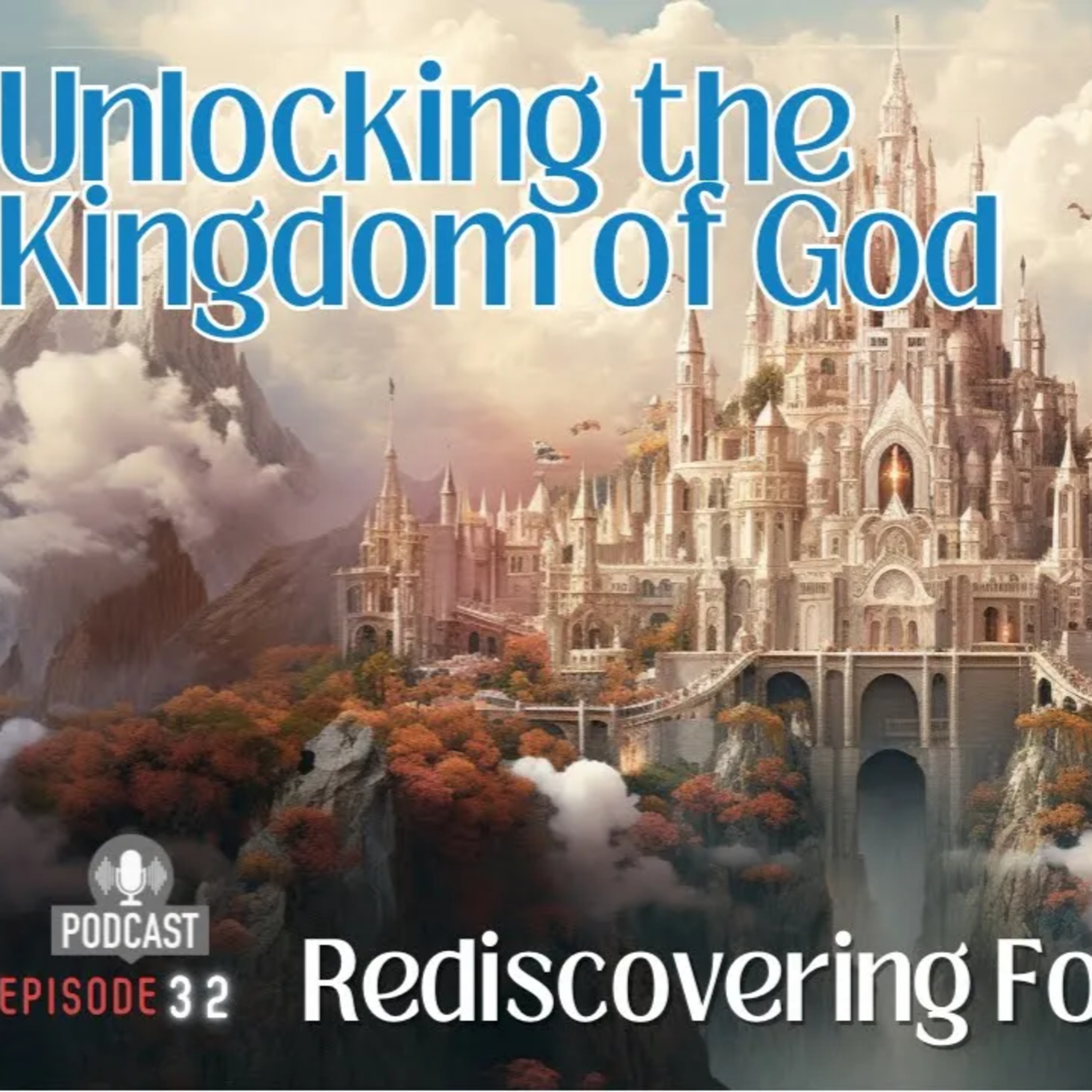 Kingdom of God: Rediscovering Forgotten Truths| The Red Circle Podcast (Ep 32) episode artwork
