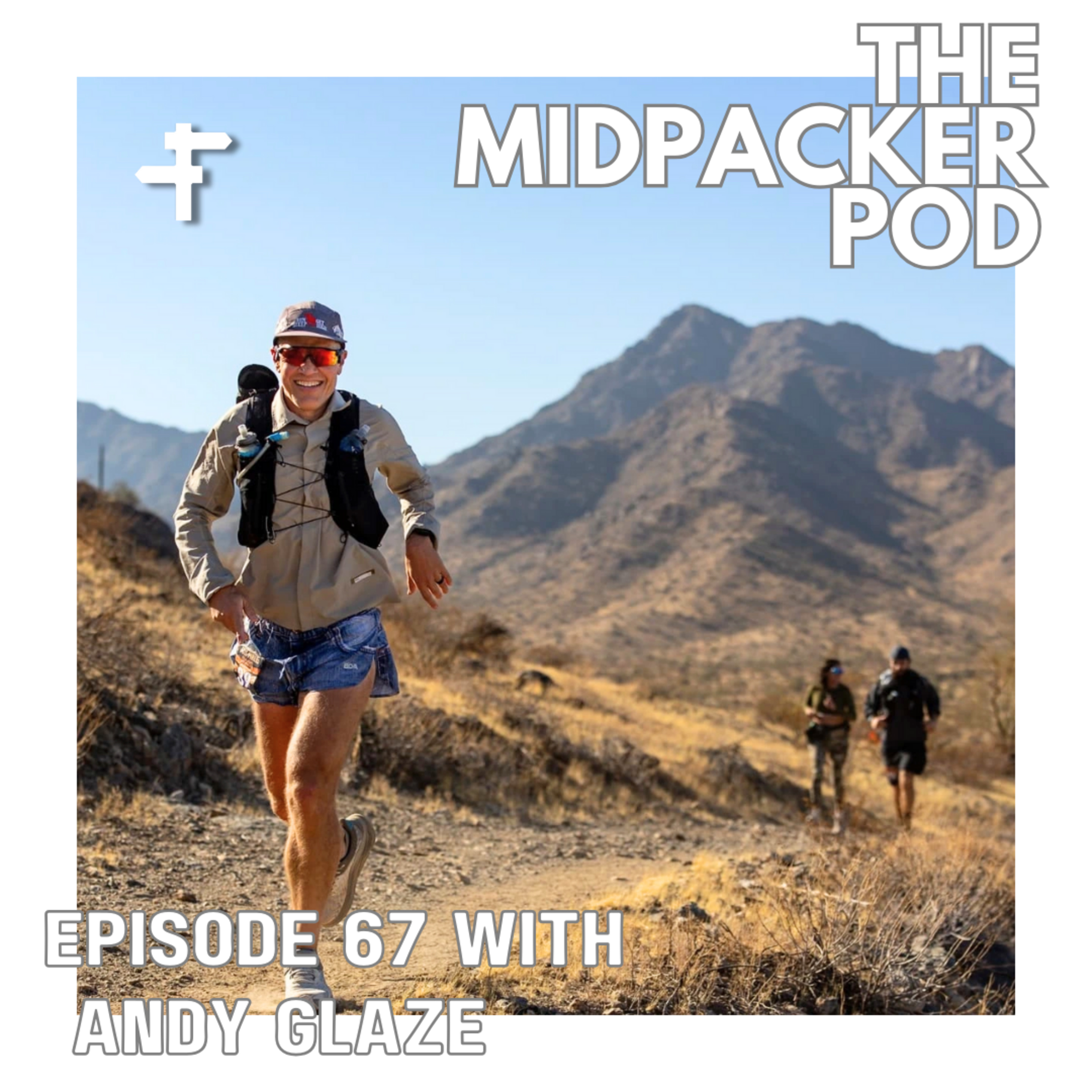 #67 Andy Glaze | Finding Joy in Movement, Mental Toughness, & Running 100-Mile Weeks episode artwork