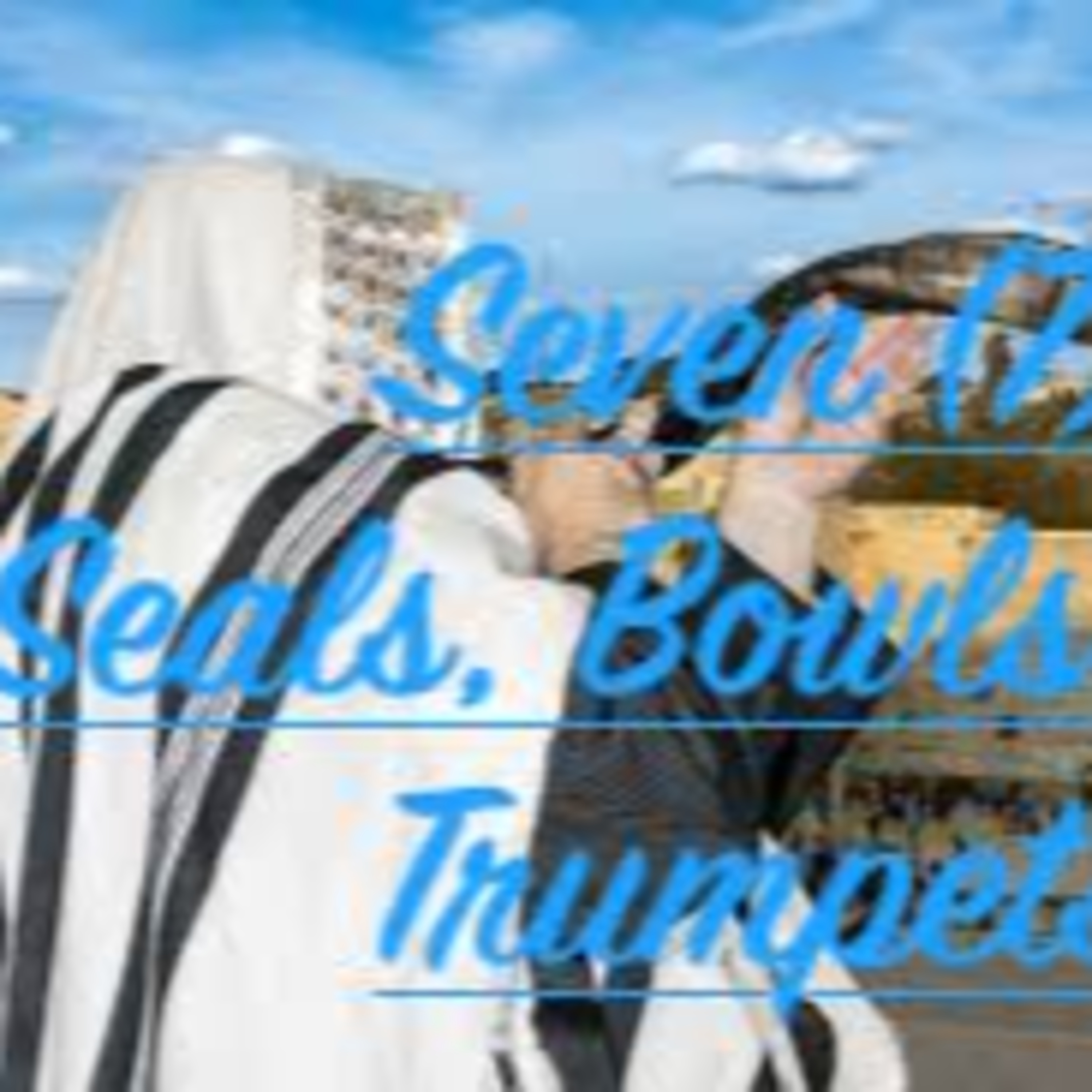 The 7 Seals, Bowls and Trumpets - Revelation of John - Biblical Prophecy #7trumpets #apocalypse #God episode artwork