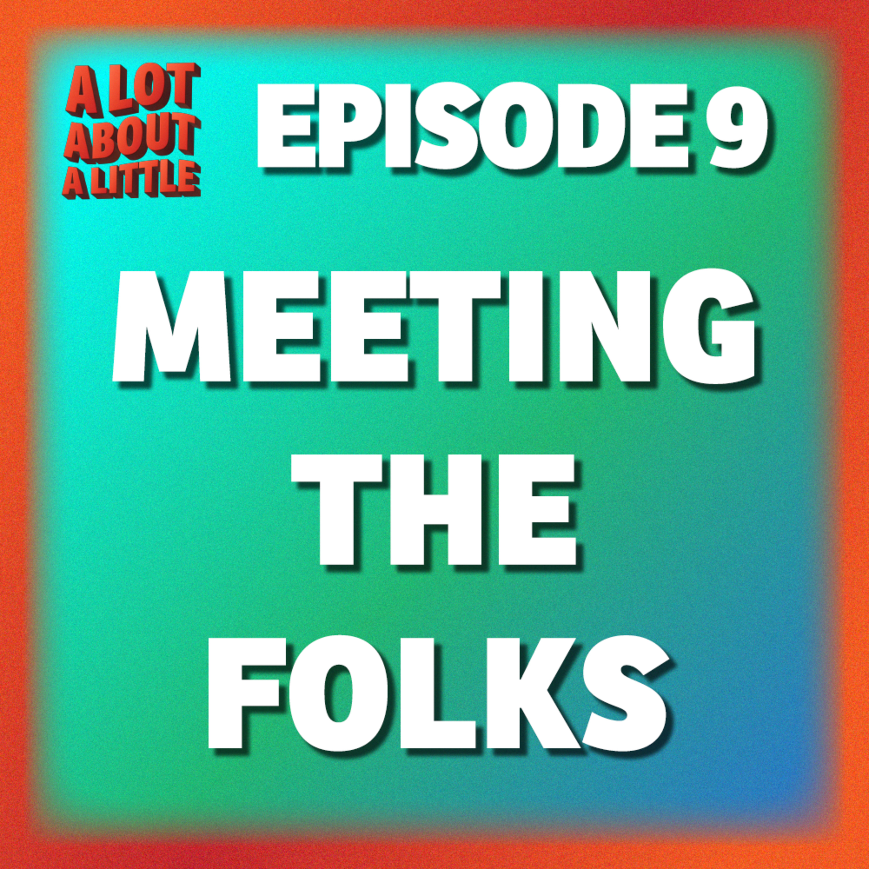 Ep. 9 - Meeting the Folks episode artwork
