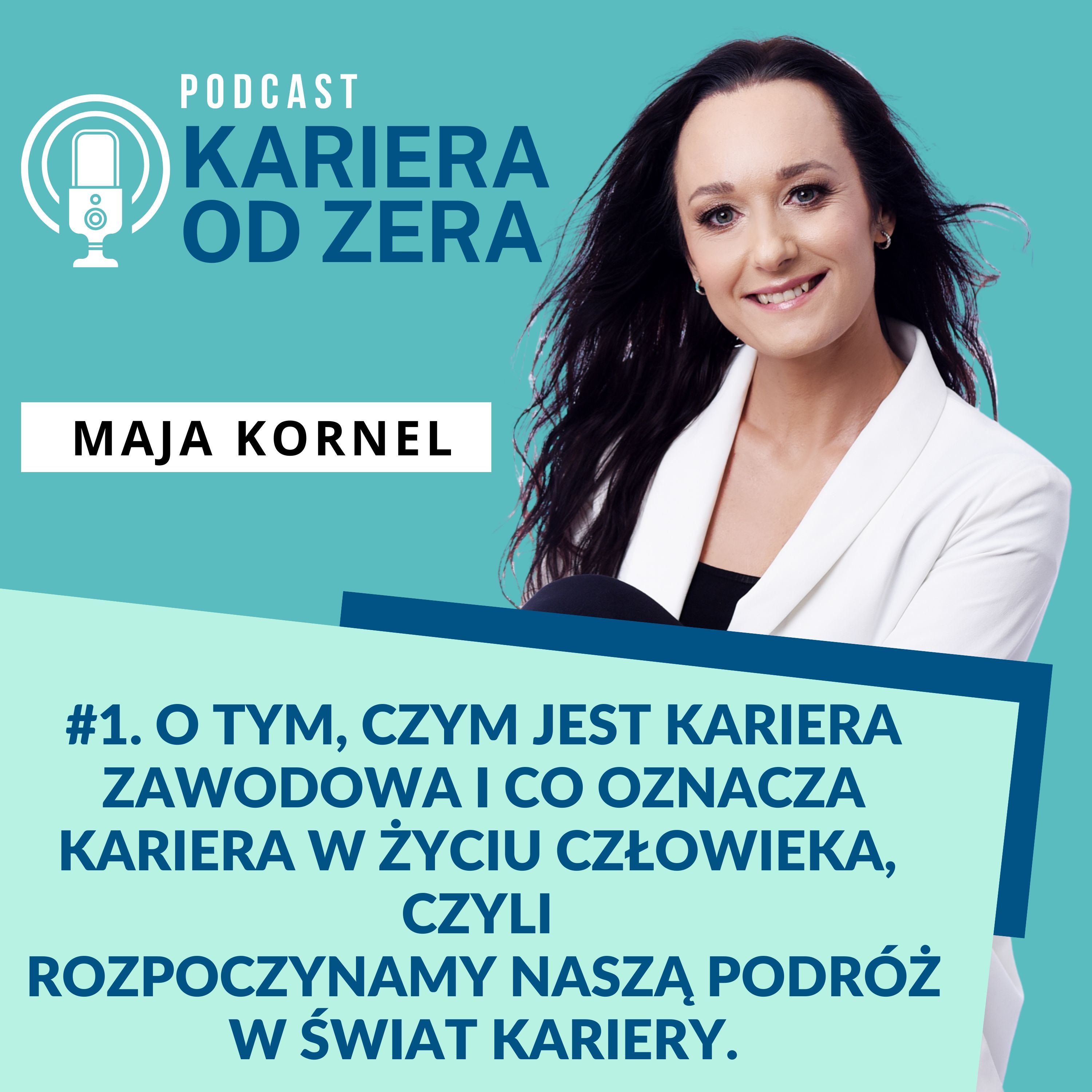 #1 - Czym jest kariera zawodowa i co oznacza kariera w życiu człowieka, czyli rozpoczynamy naszą podróż w świat kariery - Podcast Kariera Od Zera  episode artwork