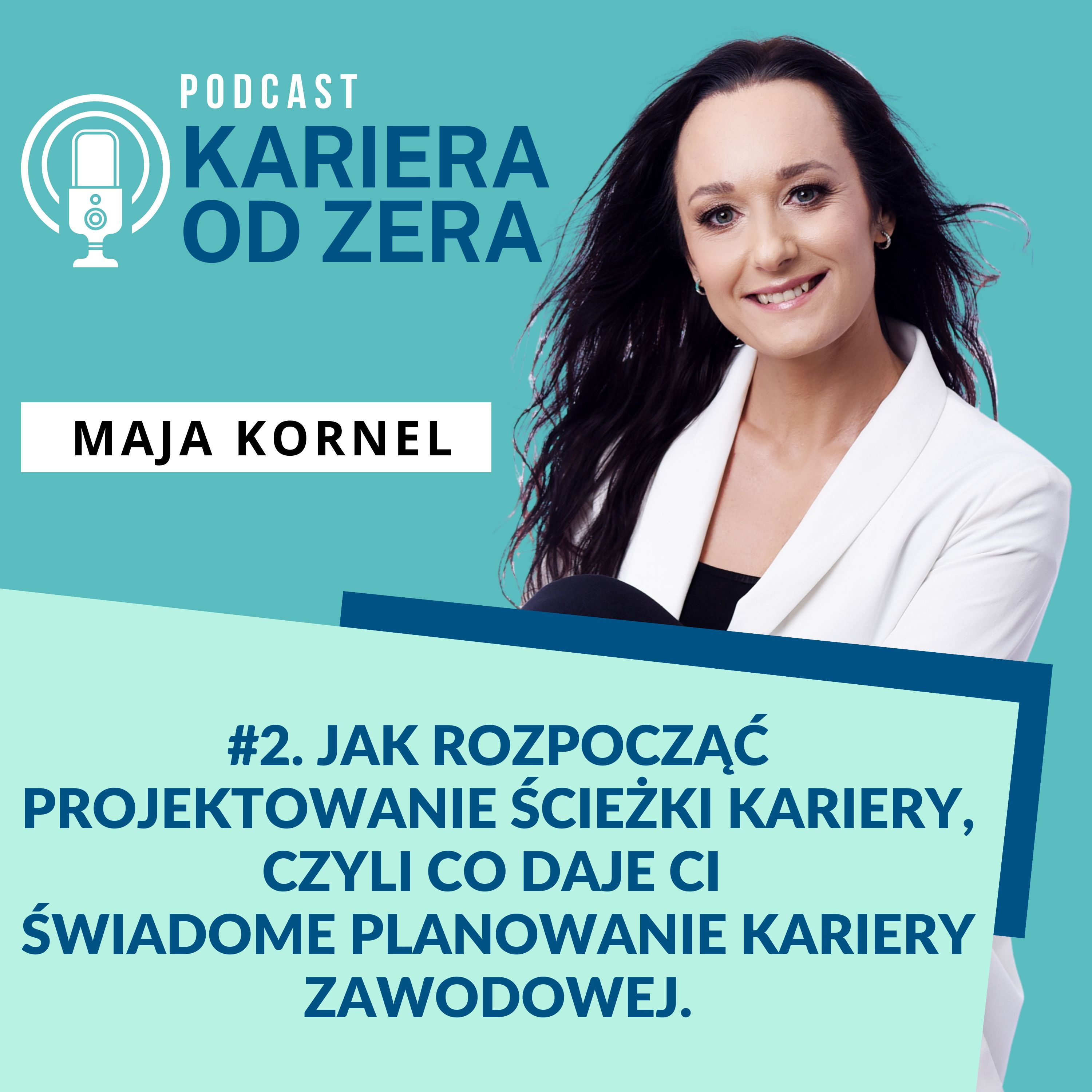 #2. Jak rozpocząć projektowanie ścieżki kariery, czyli co daje Ci świadome planowanie kariery zawodowej. episode artwork