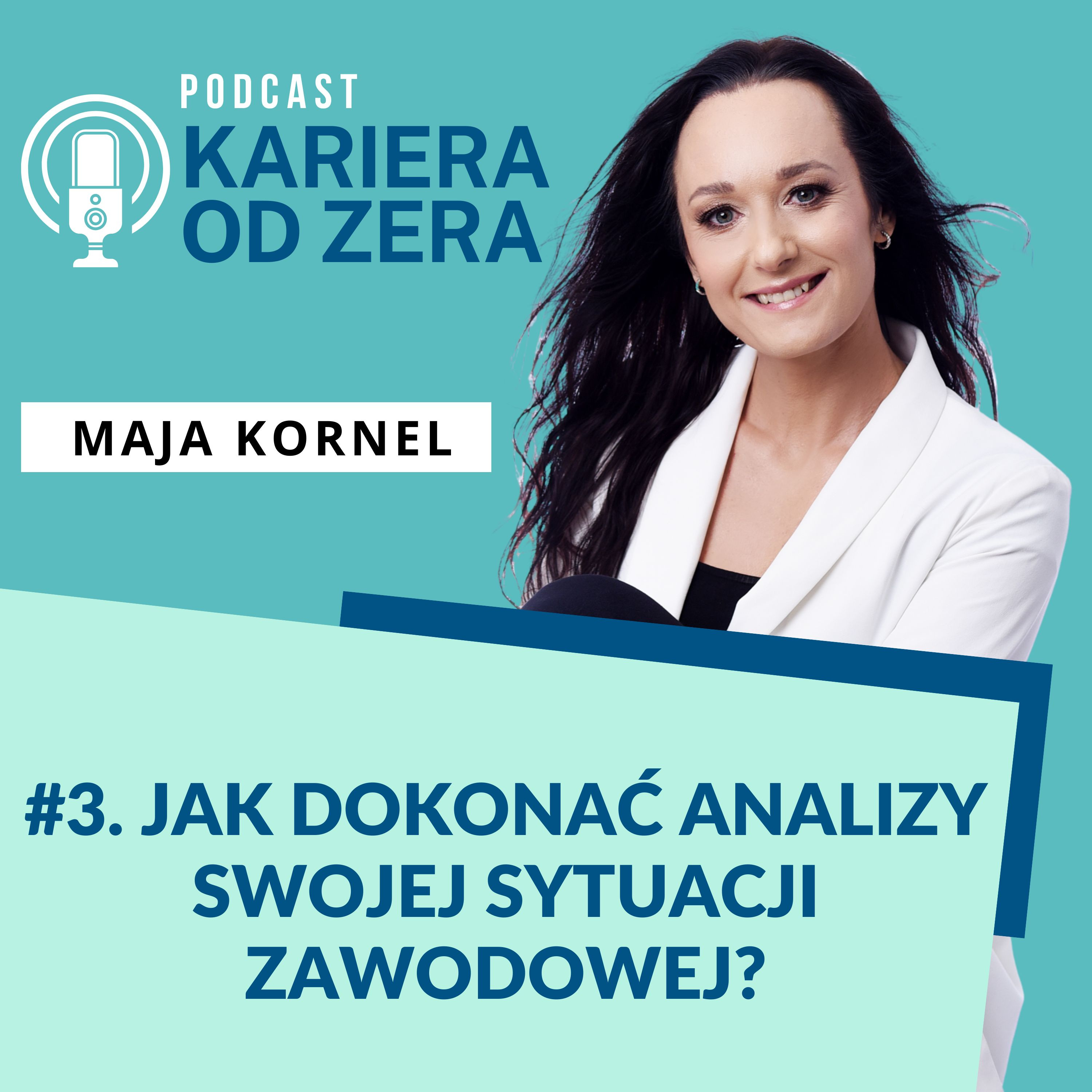 #3. Jak dokonać analizy swojej sytuacji zawodowej? Jakie narzędzia możesz wykorzystać, żeby poznać swoje zainteresowania, wartości i umiejętności? episode artwork