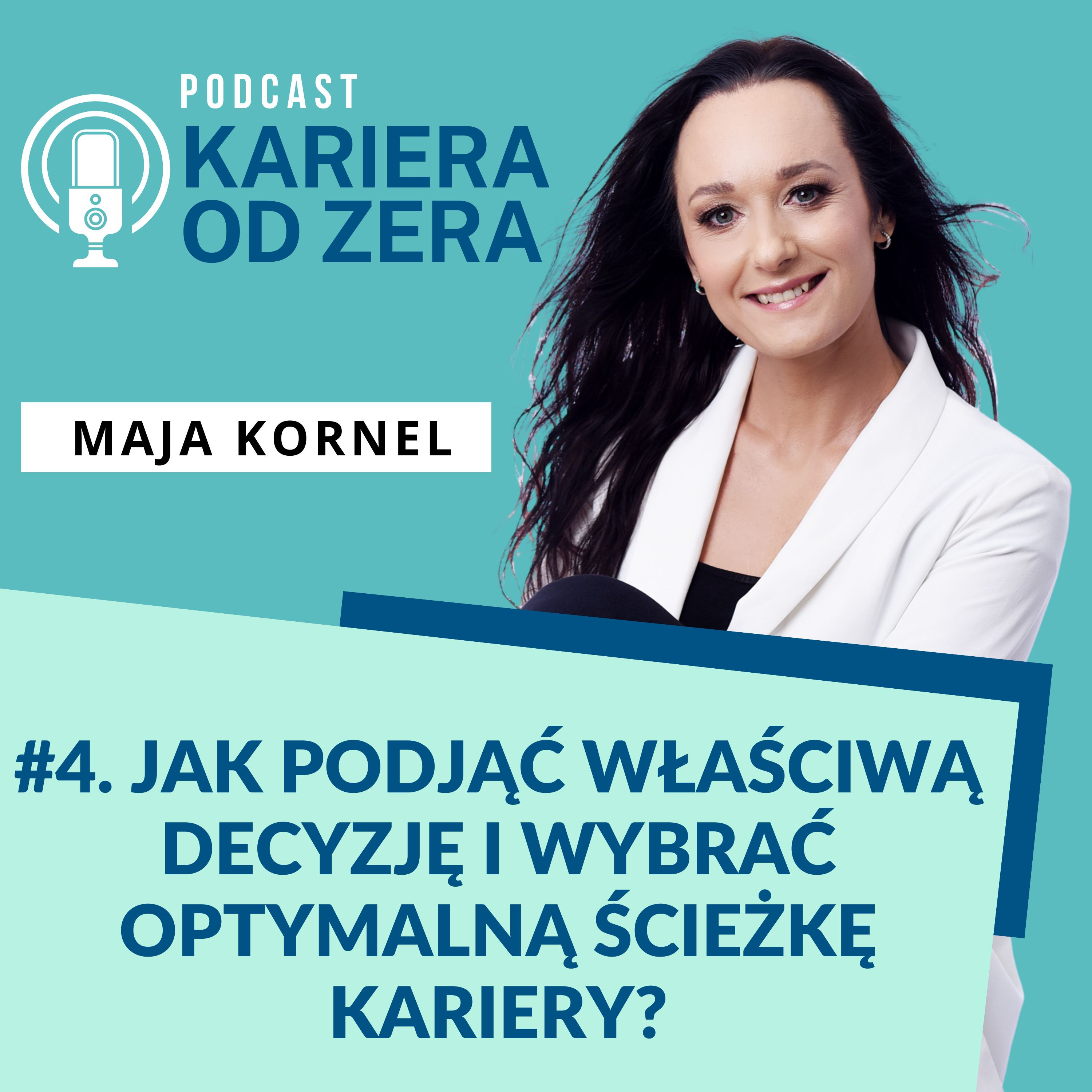 #4. Jak podjąć właściwą decyzję i wybrać optymalną ścieżkę kariery? Co może utrudniać Ci podjęcie decyzji zawodowej? Strategie podejmowania decyzji w zakresie kariery. episode artwork