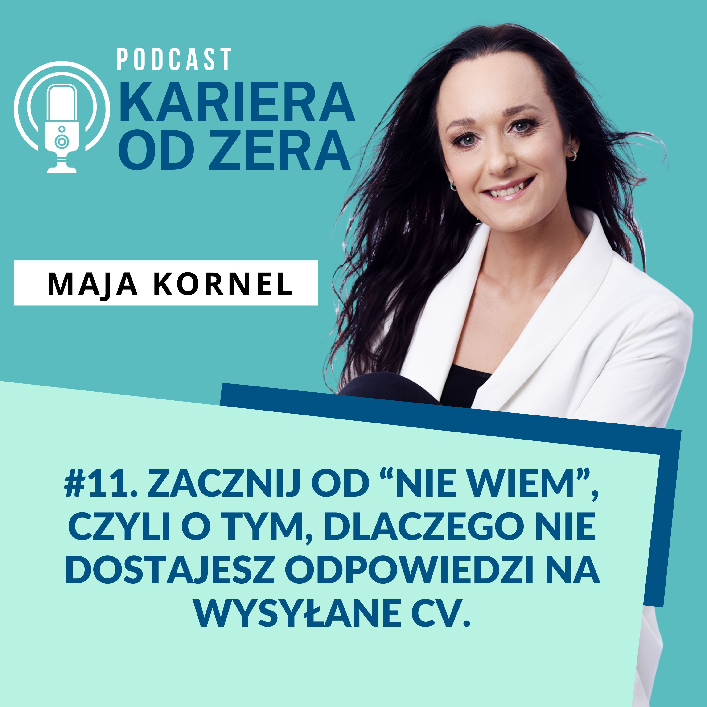 #11. Zacznij od “nie wiem”, czyli o tym, dlaczego nie dostajesz odpowiedzi na wysyłane CV. episode artwork