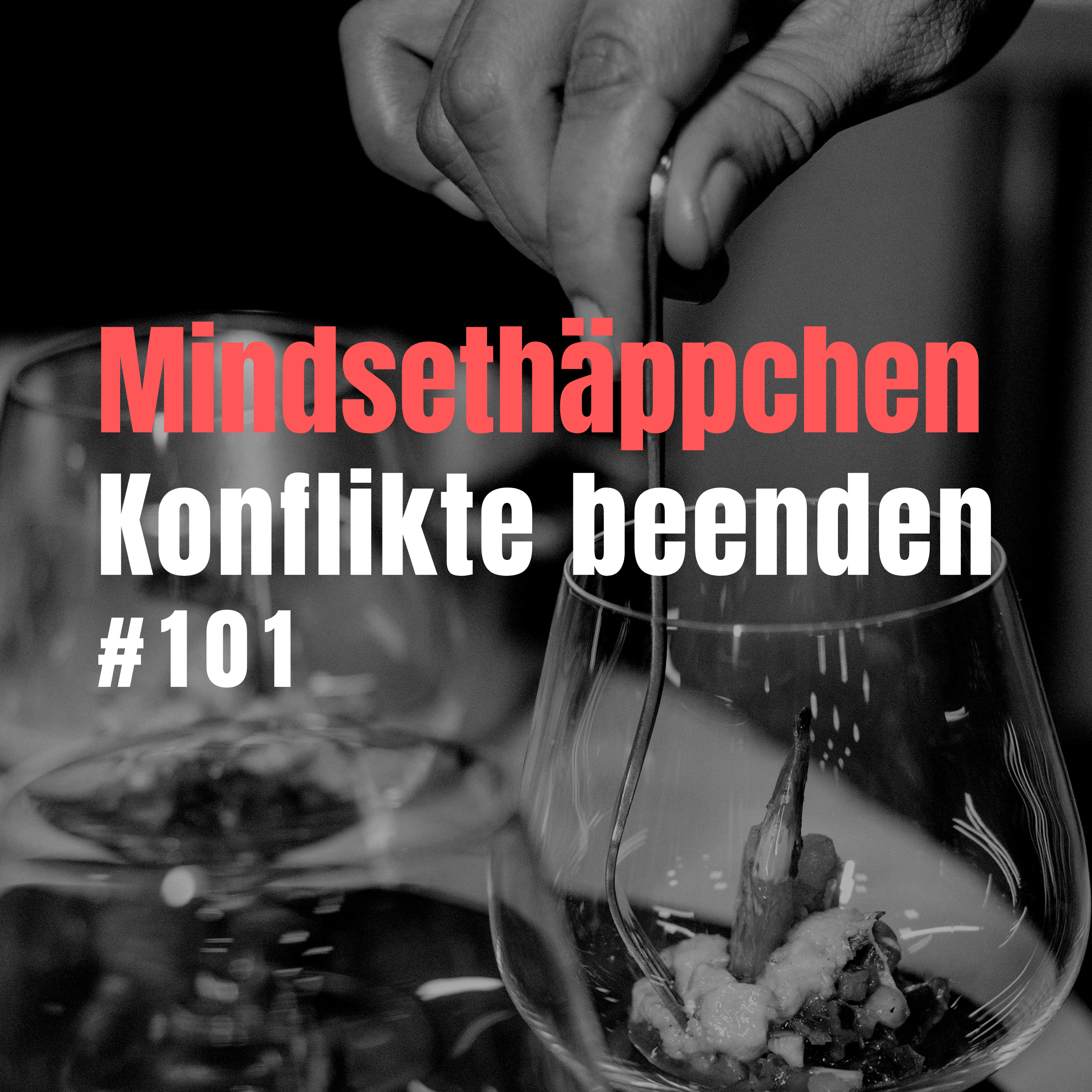 #101 MINDSETHÄPPCHEN: Wenn der andere einfach ein Arsch ist - Ein Werkzeug aus der Psychologie, das dir in Konflikten hilft episode artwork