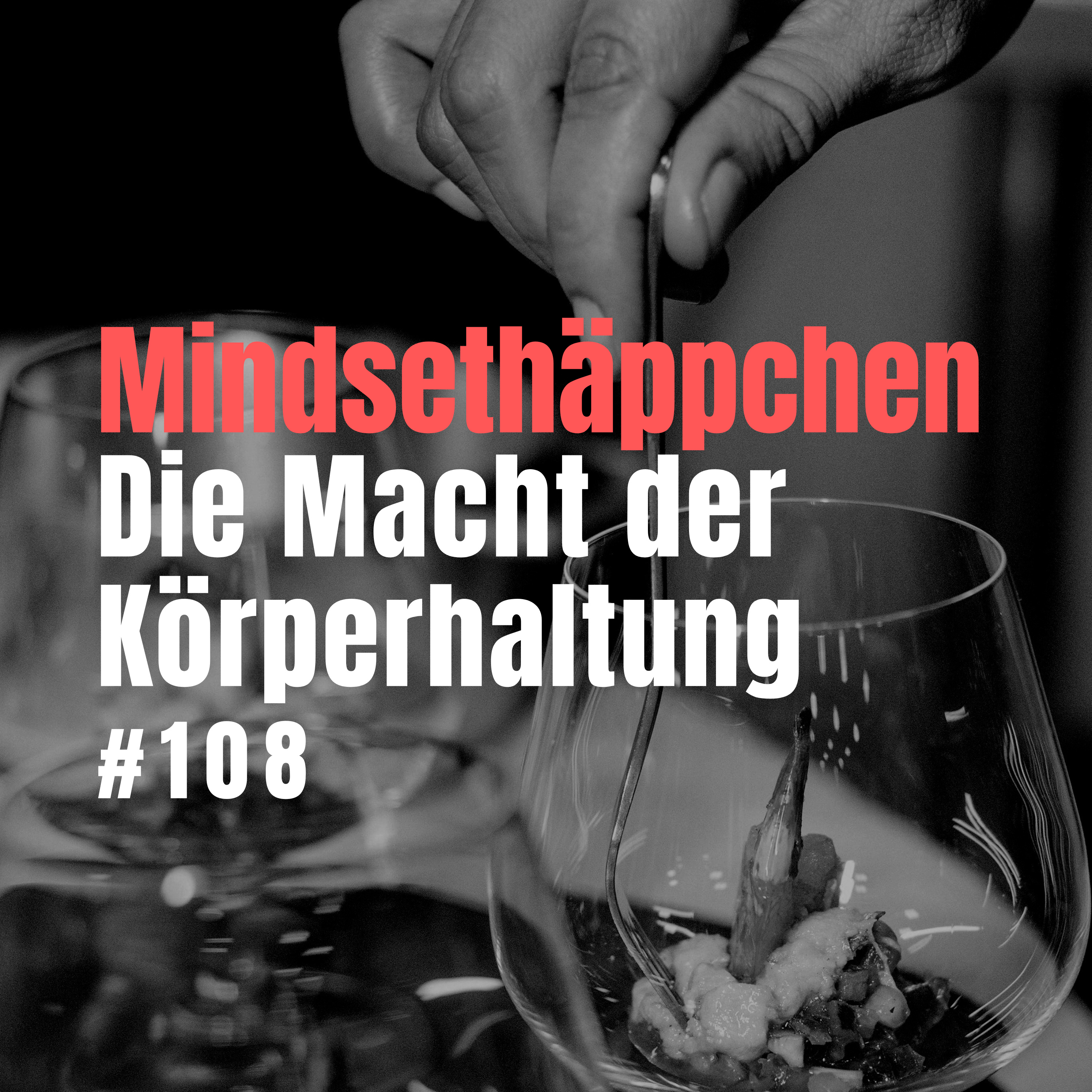 #108 MINDSETHÄPPCHEN: Ist Chaka-Chaka Blödsinn? Wie du dich stark fühlst, auch wenn du es gerade nicht bist. episode artwork