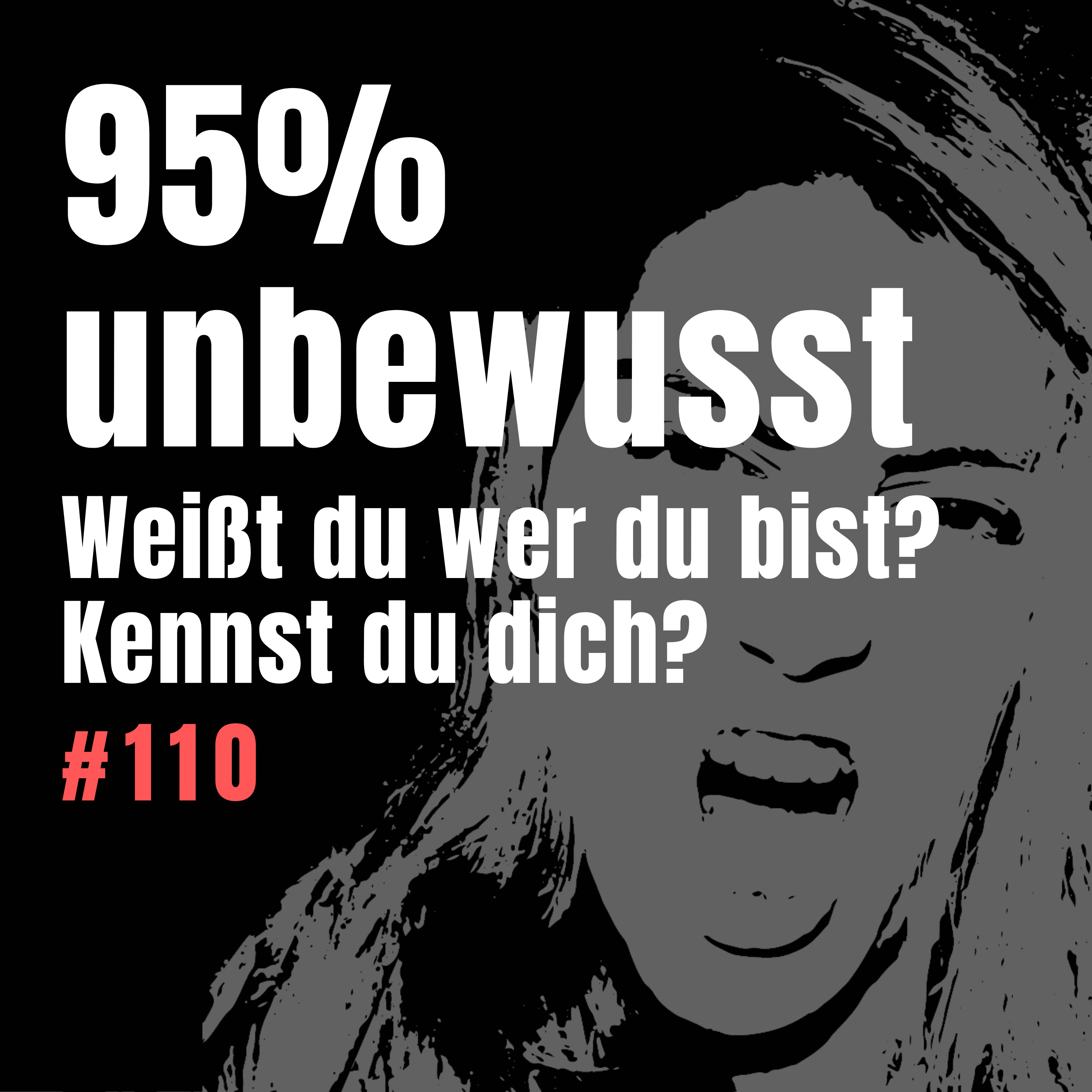 #110 95 % unbewusst – warum wir uns selbst kaum kennen und was das für unser Glück bedeutet episode artwork