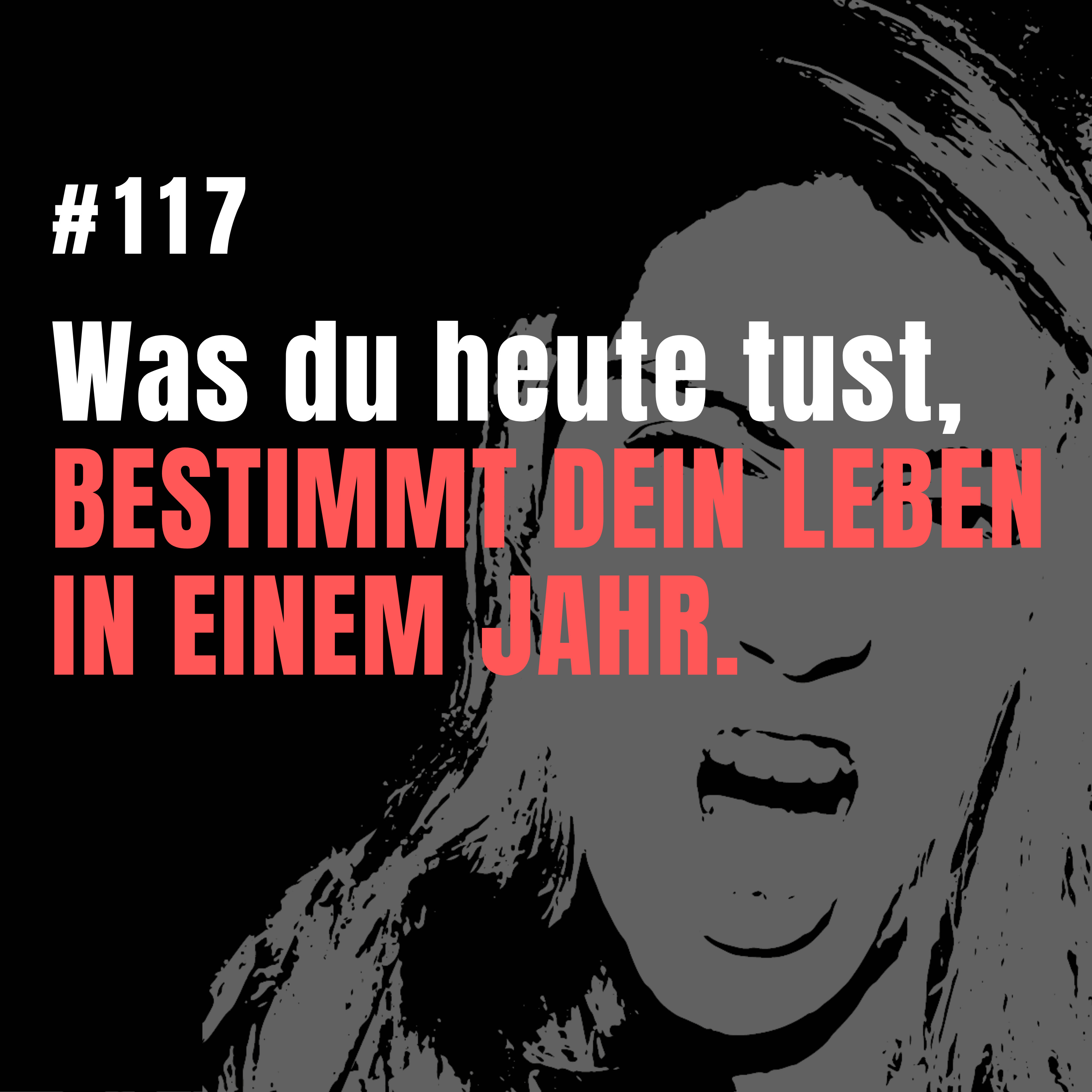 #117 MEIN TAGEBUCH AUS 2020 – Was du heute tust, holt dich morgen ein episode artwork
