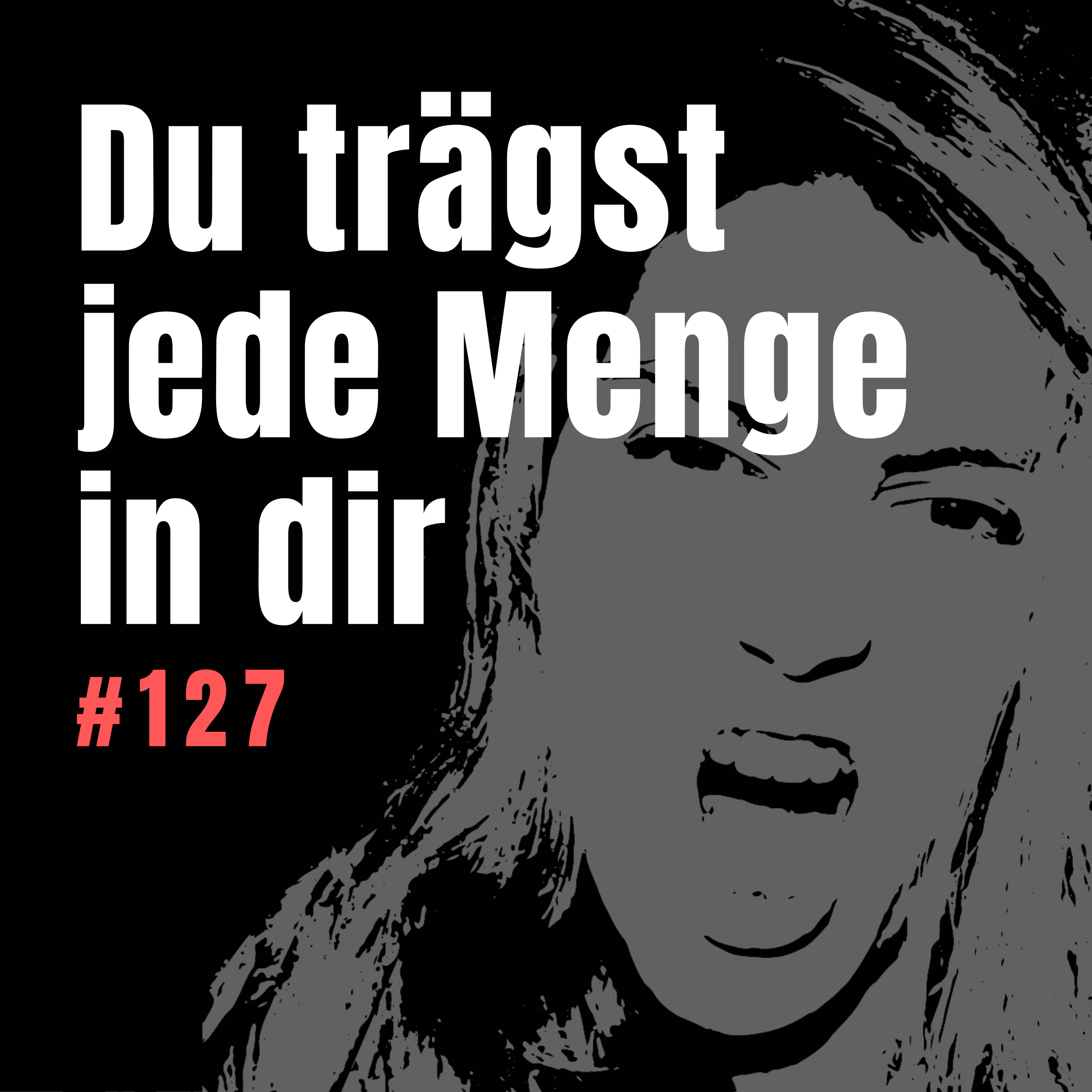 #127 Zu laut, zu leise, zu viel: Warum dein „Zu“ eigentlich deine Superpower ist episode artwork
