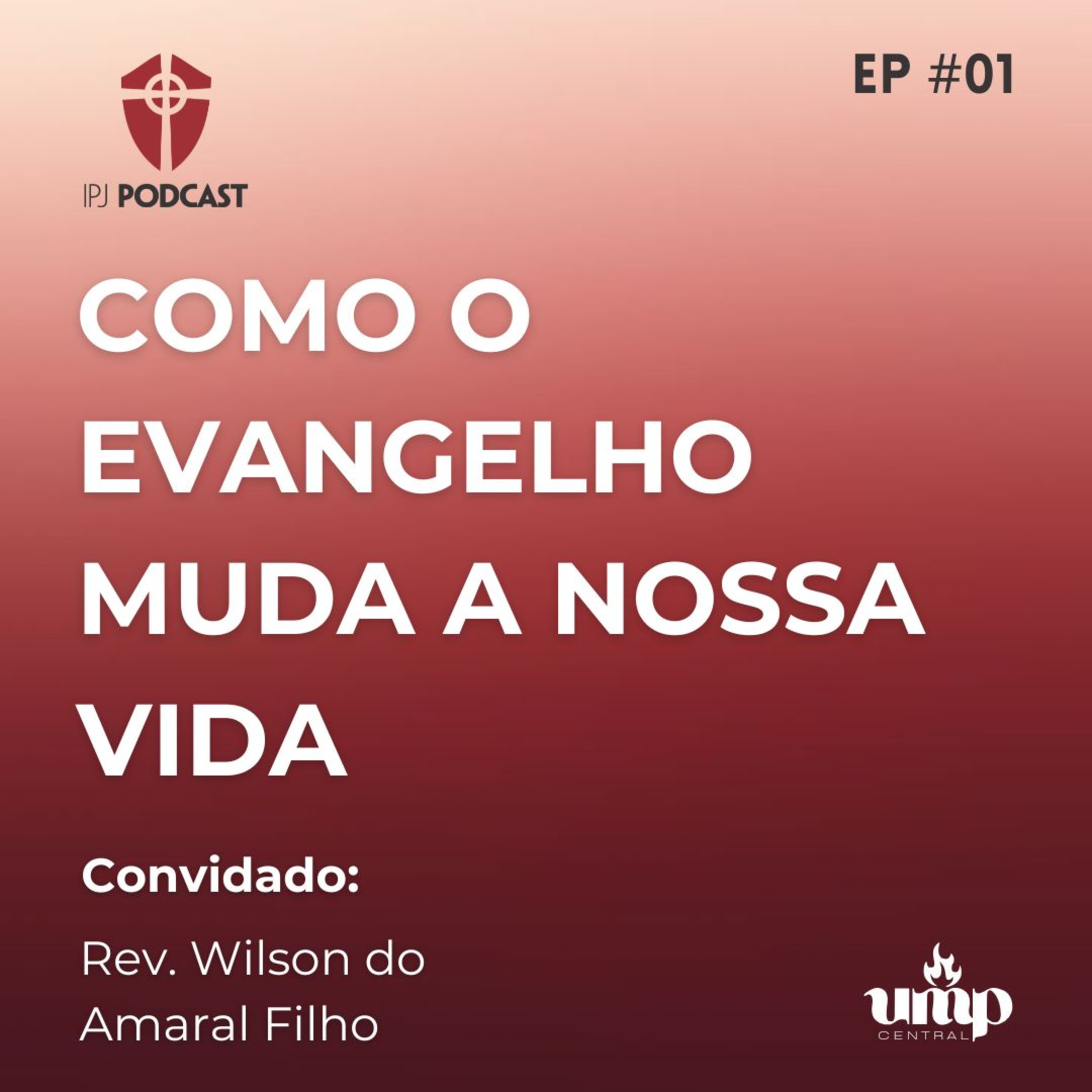Podcast UMP - EP. 01: Como o Evangelho Muda a Nossa Vida episode artwork
