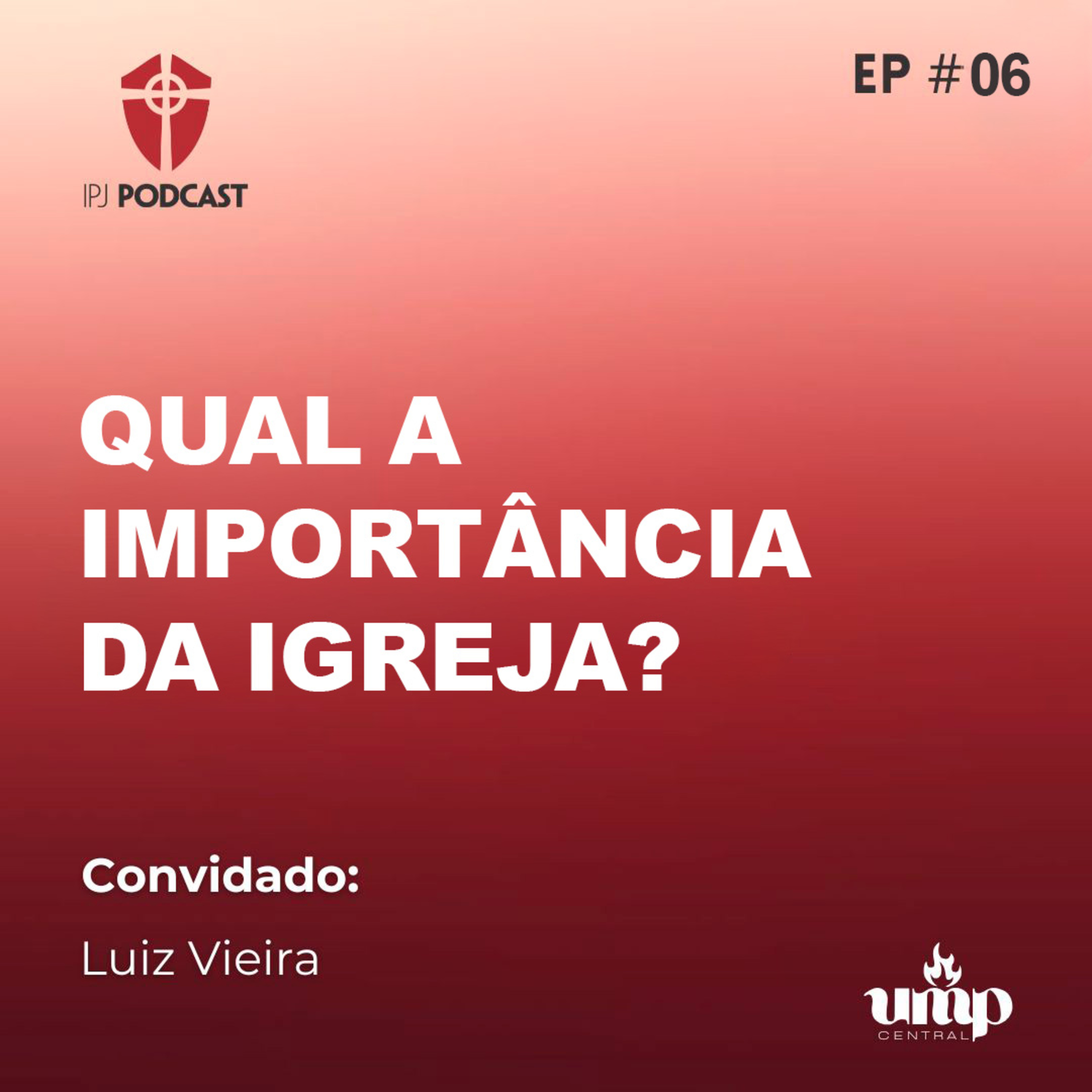 Podcast UMP - EP. 06: Qual a importância da igreja? episode artwork