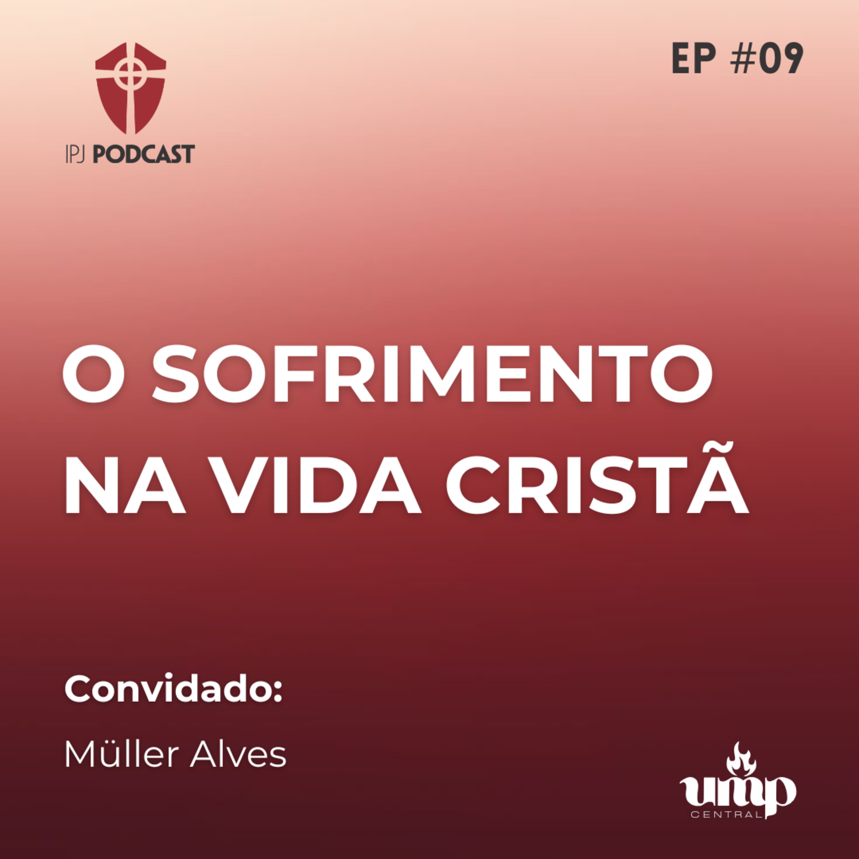 Podcast UMP - EP. 09: O Sofrimento na Vida Cristã episode artwork