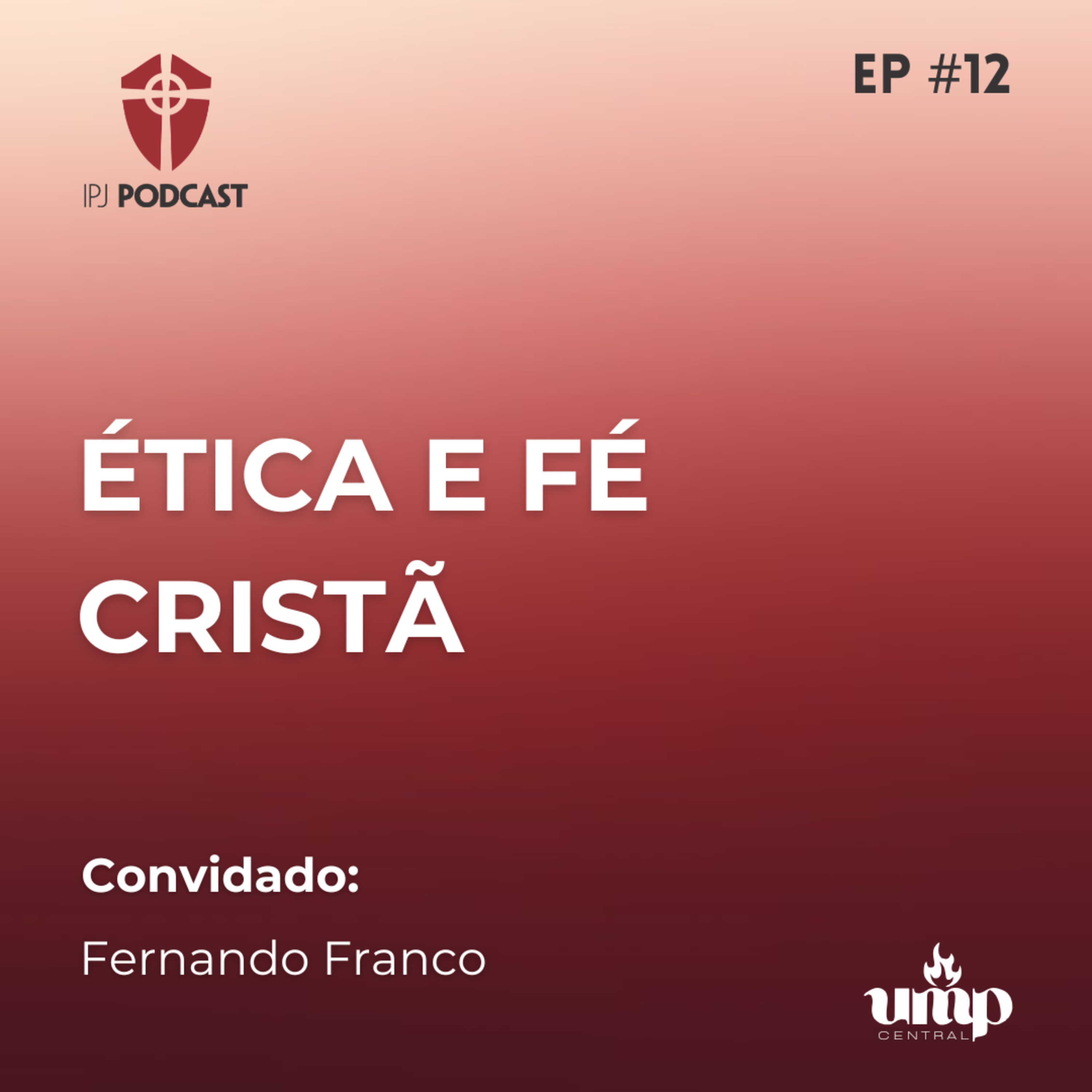 Podcast UMP - EP. 12: Ética e Fé Cristã episode artwork