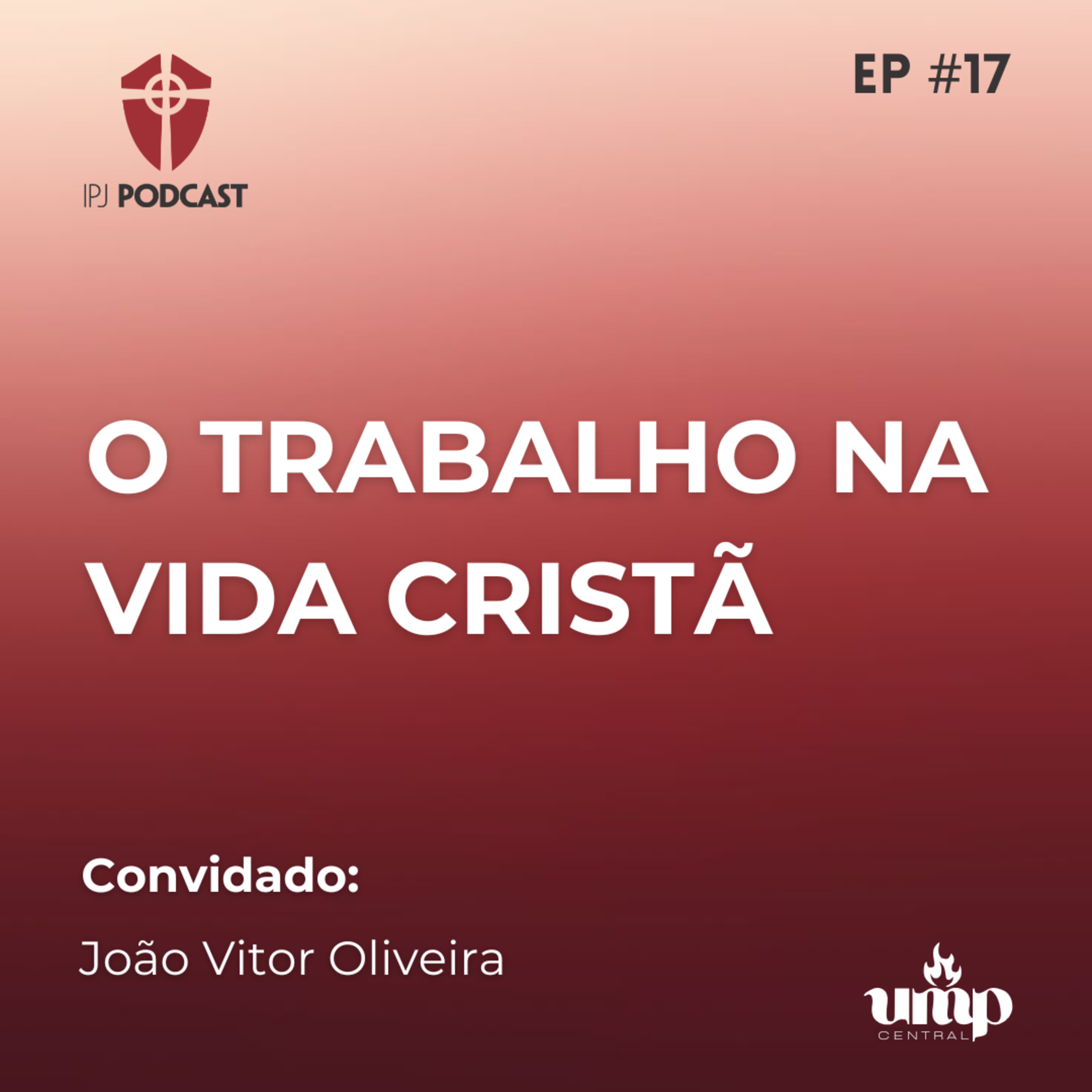 Podcast UMP - EP. 17: O Trabalho na Vida Cristã episode artwork