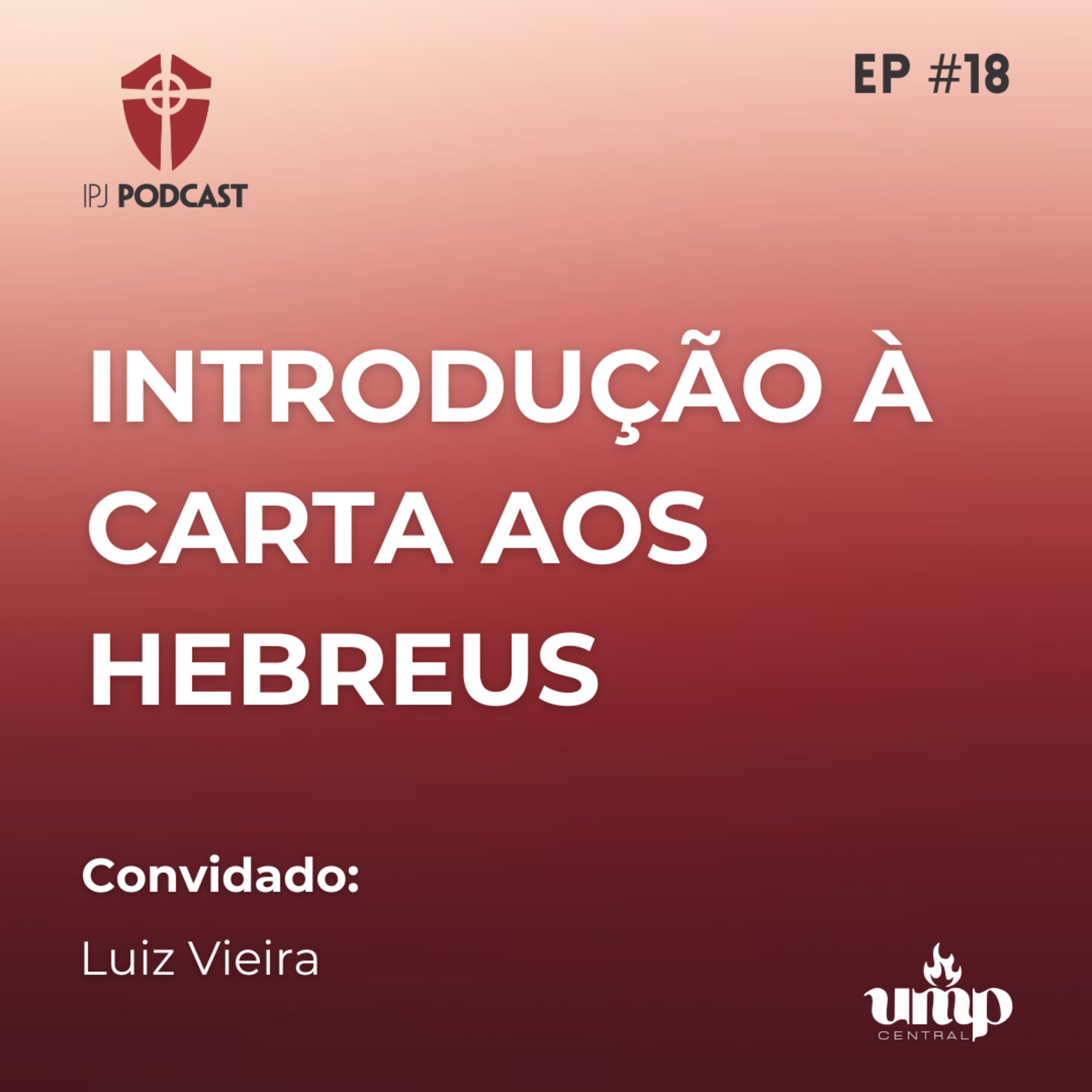 Podcast UMP - EP. 18: Introdução à Carta aos Hebreus episode artwork