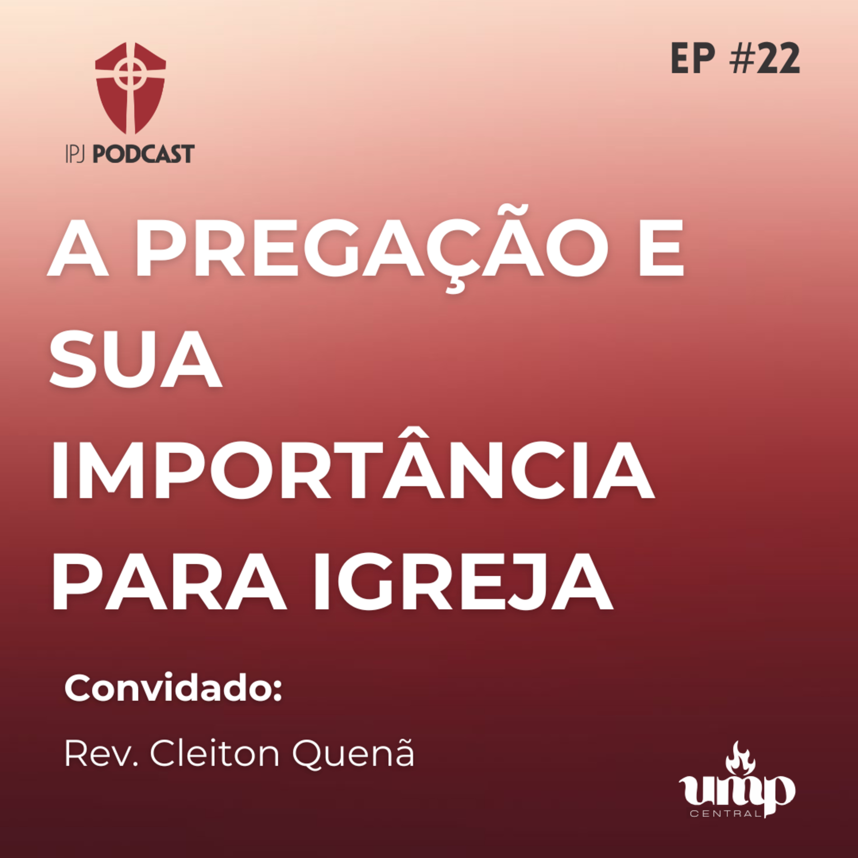 Podcast UMP - EP. 22: A Pregação e sua Importância para a Igreja episode artwork