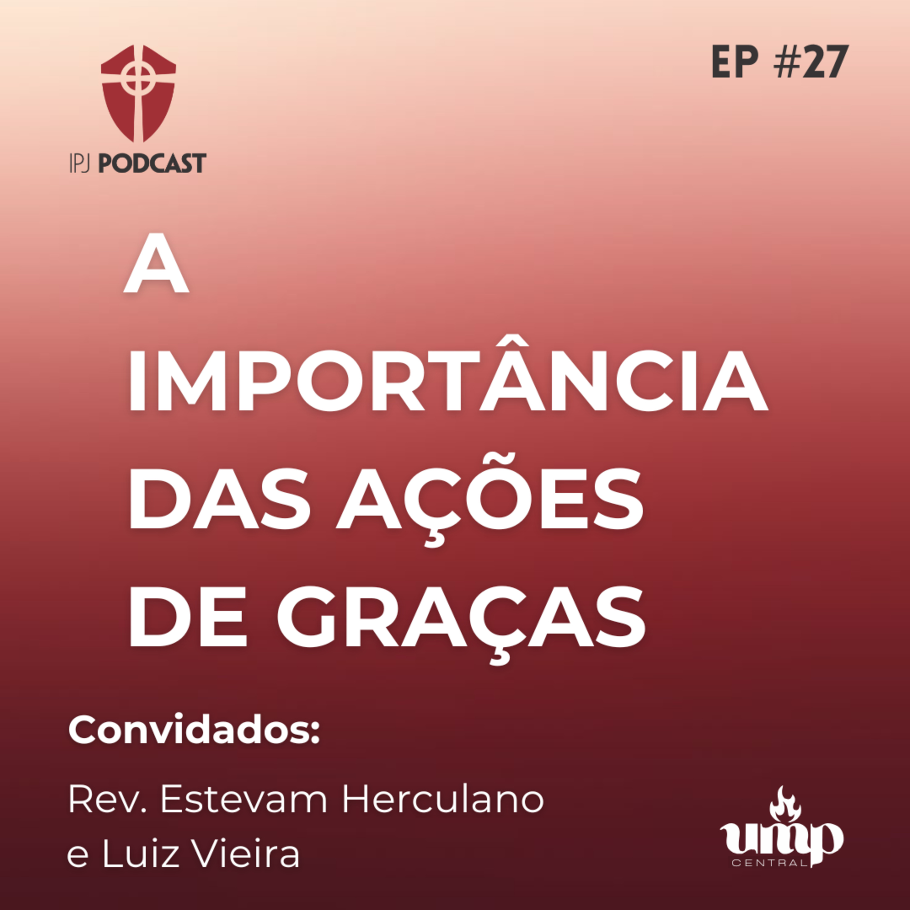 Podcast UMP - EP. 27: A Importância das Ações de Graças episode artwork