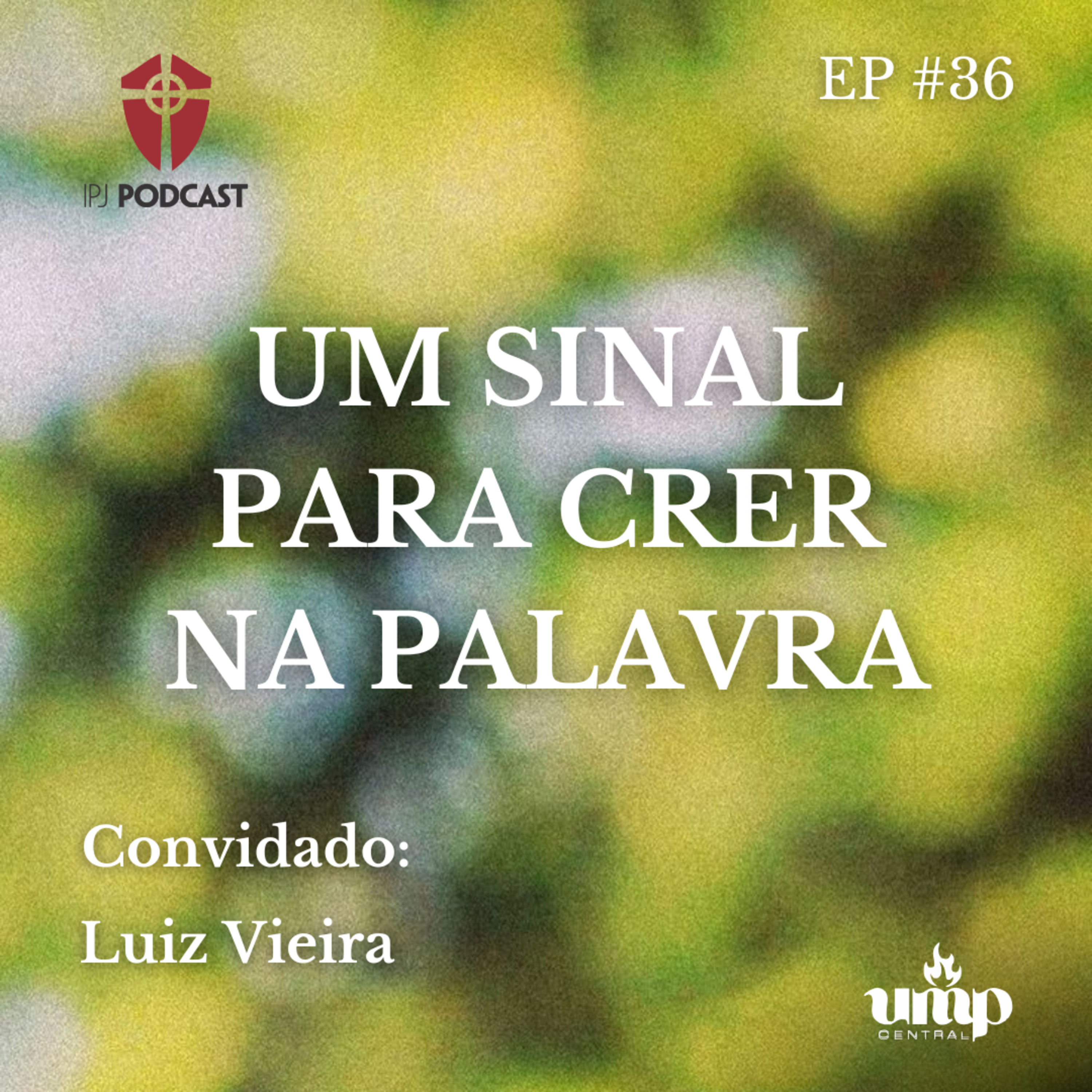 Podcast UMP - EP. 36: Um Sinal para crer na Palavra episode artwork