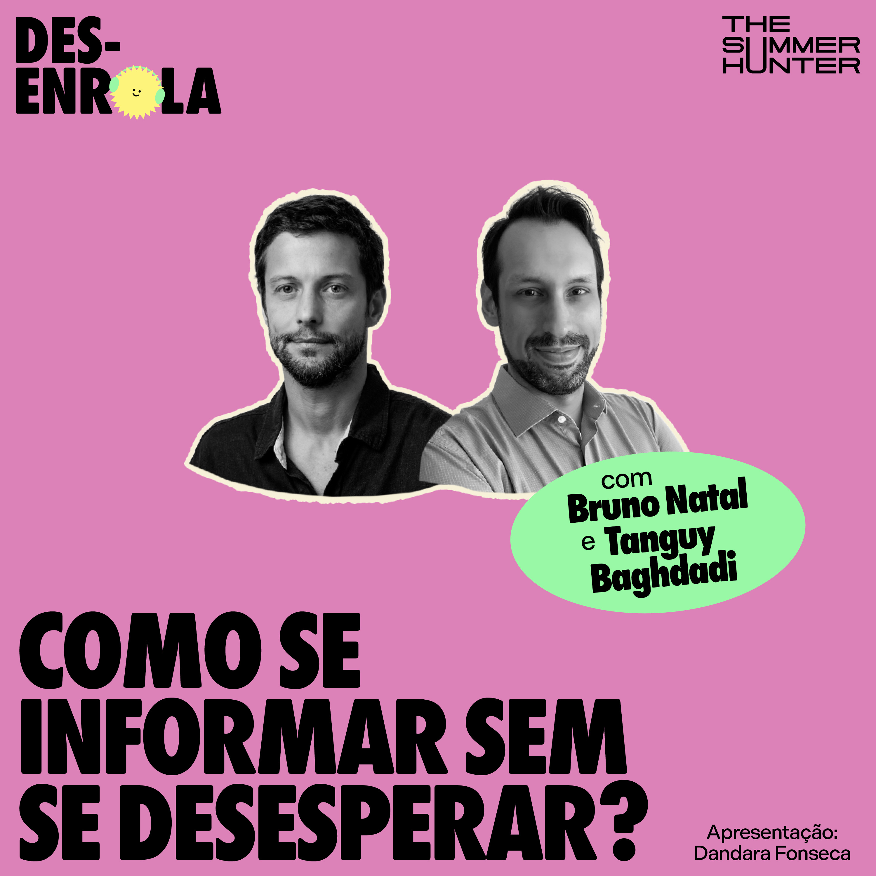 Como se informar sem se desesperar? — com Bruno Natal e Tanguy Baghdadi