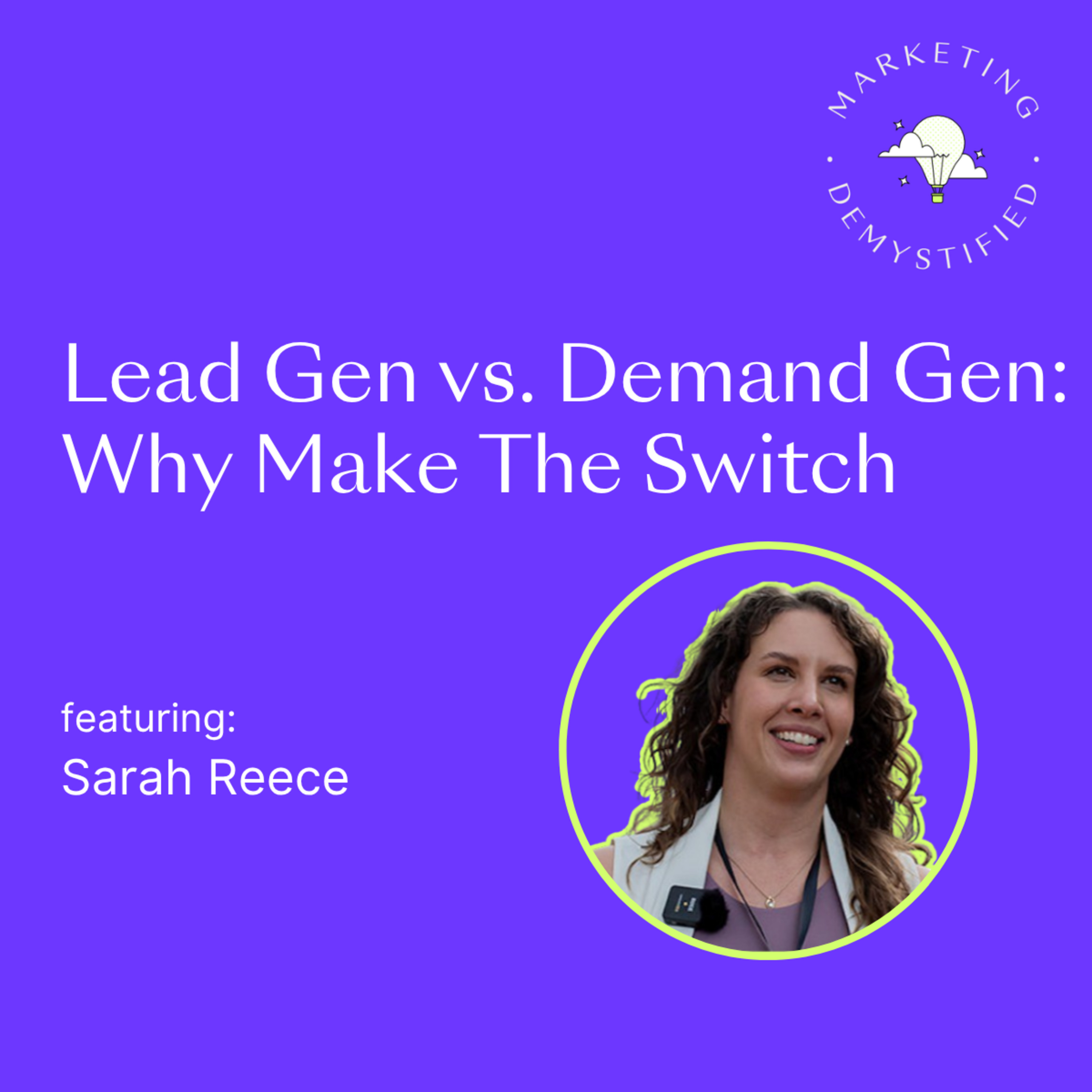 90: Lead Gen vs. Demand Gen: What's the Difference & Why Make the Switch