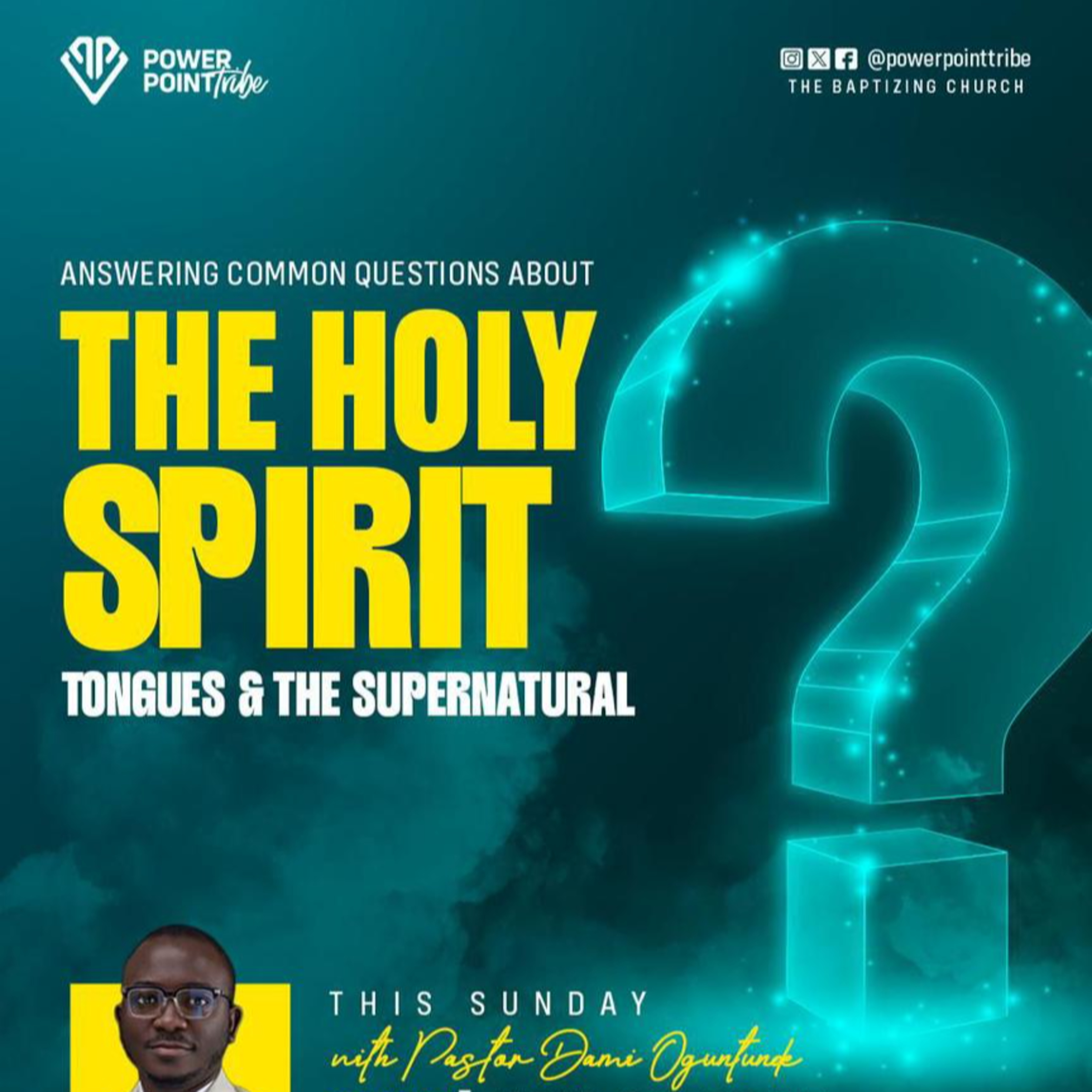 Answering Common Questions about The Holy Spirit, Tongues and Supernatural 3.0-The Holy Spirit 29.0-Pastor Dami Oguntunde