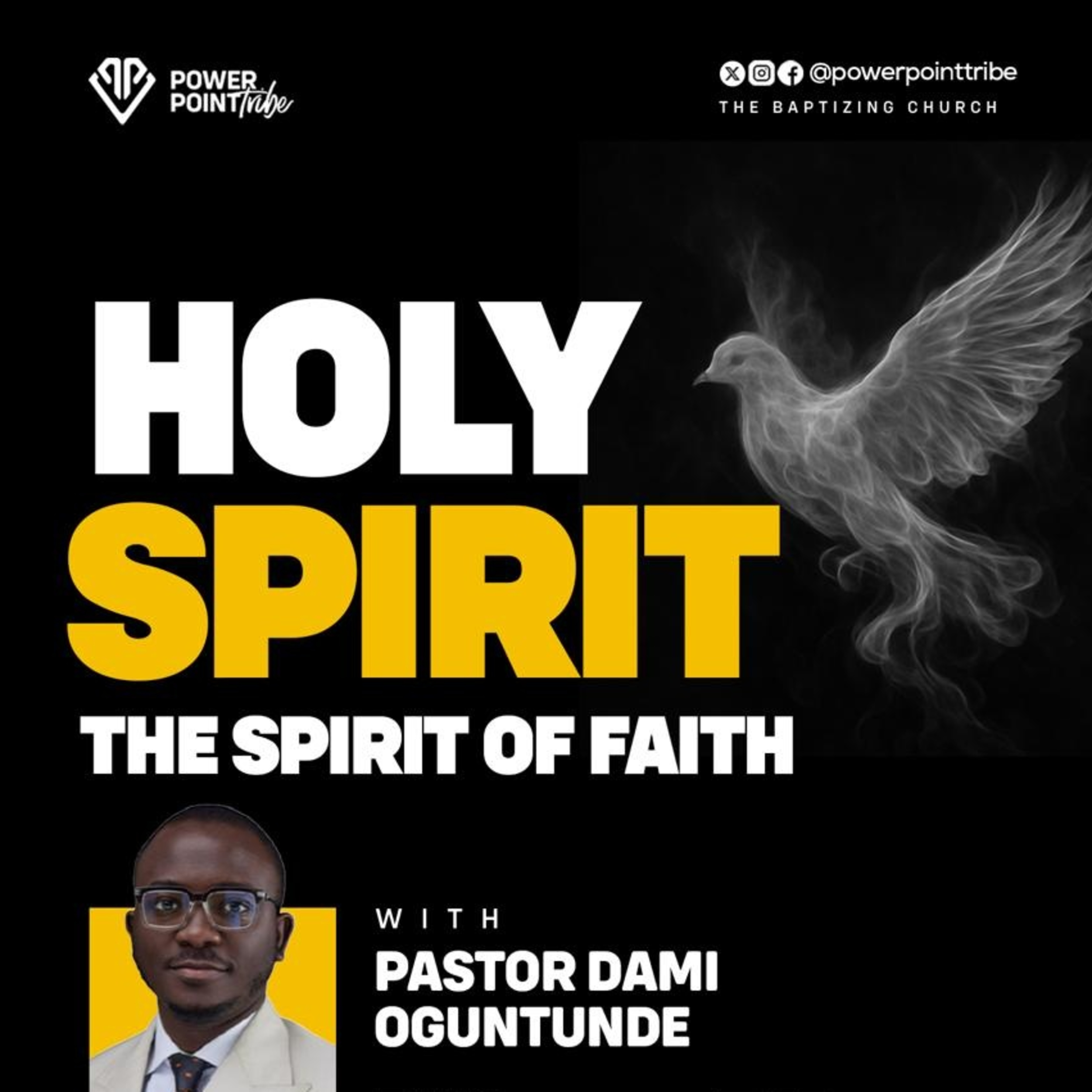 Holy Spirit 30.0, The Spirit of Faith - Pastor Dami Oguntunde