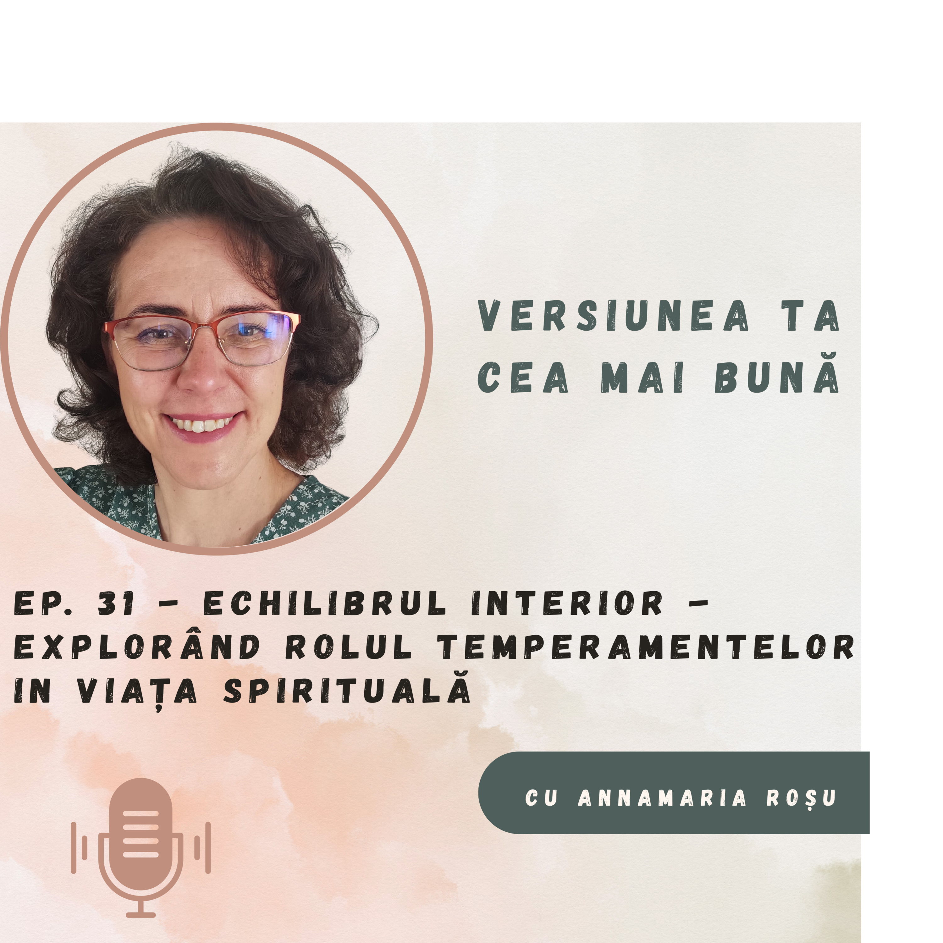 Ep. 31 - Pacea inimii - Explorând rolul temperamentelor în viața spirituală