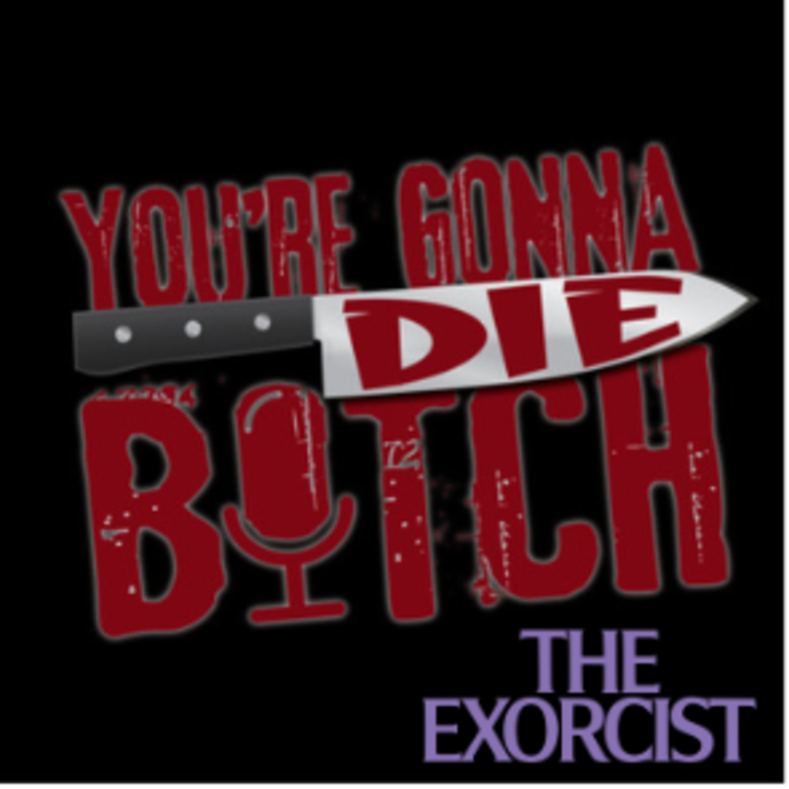 The Exorcist (with Braden)