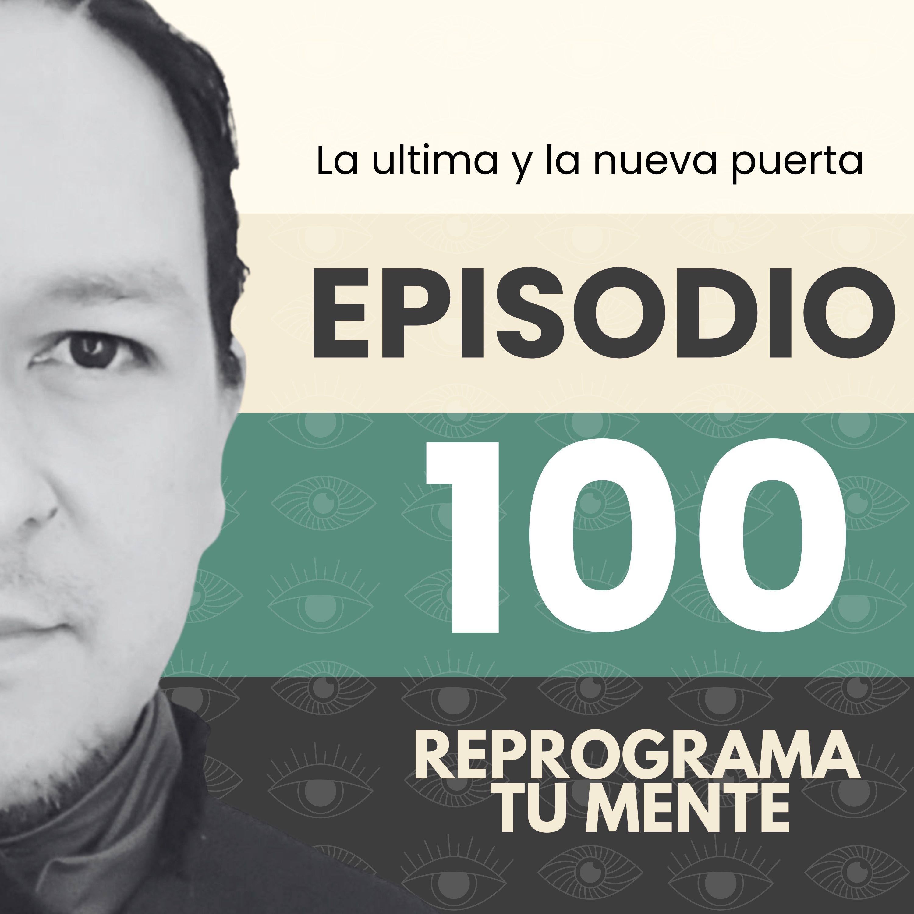 ⭐100 - El Ultimo episodio y la Arquitectura Mental