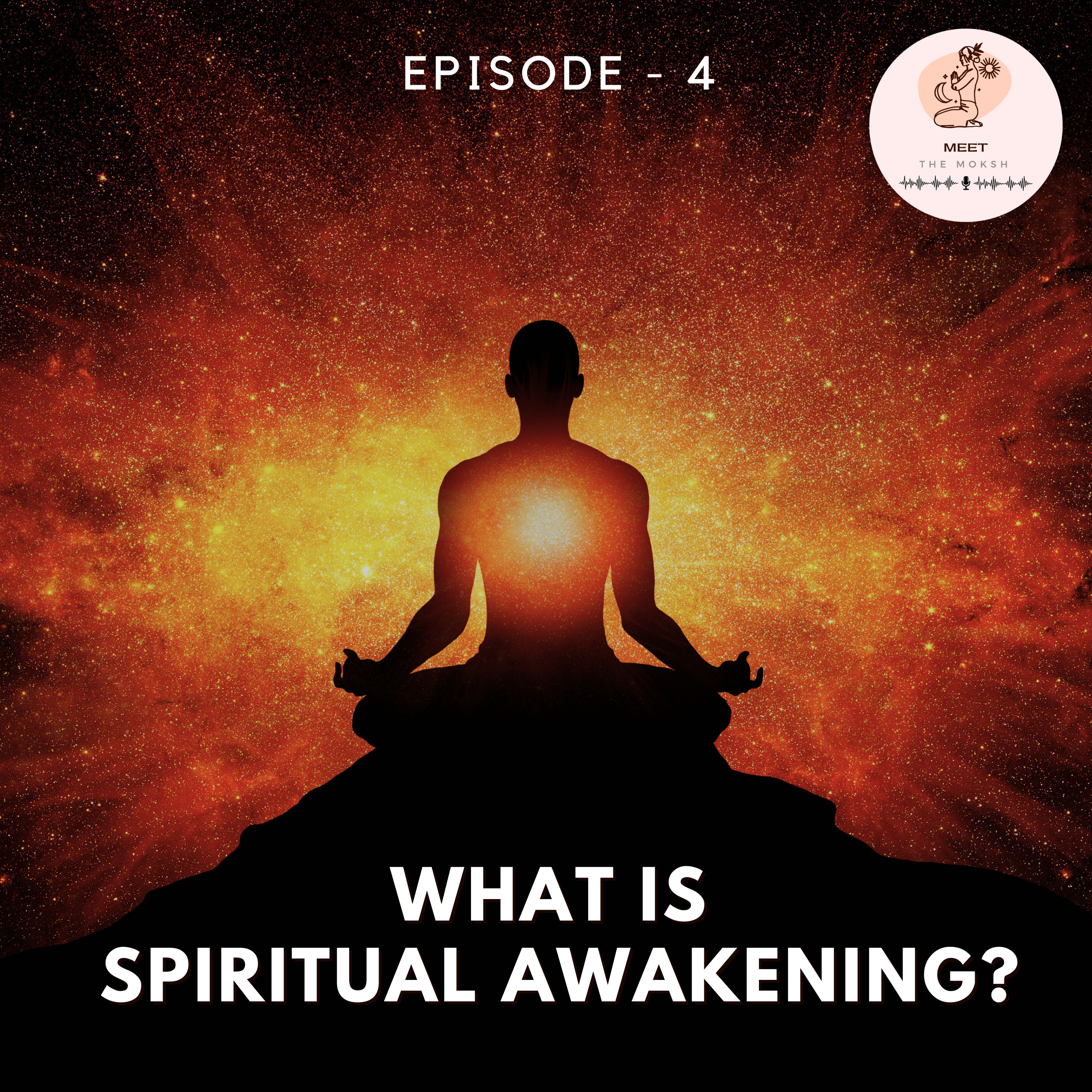 What is Spiritual Awakening? Meet The Moksh Podcast | Episode 4 episode artwork
