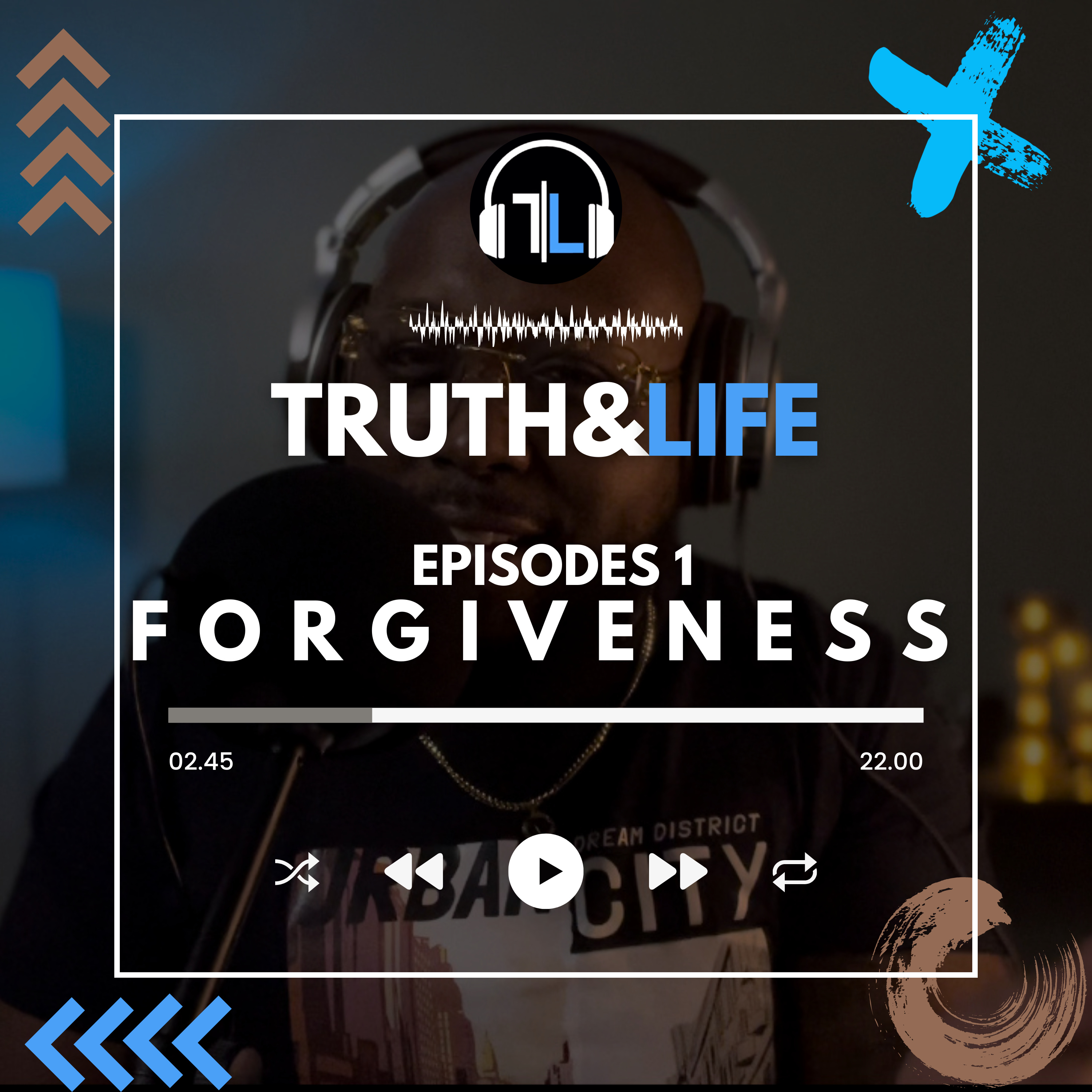 Forgiveness | Truth&Life Podcast