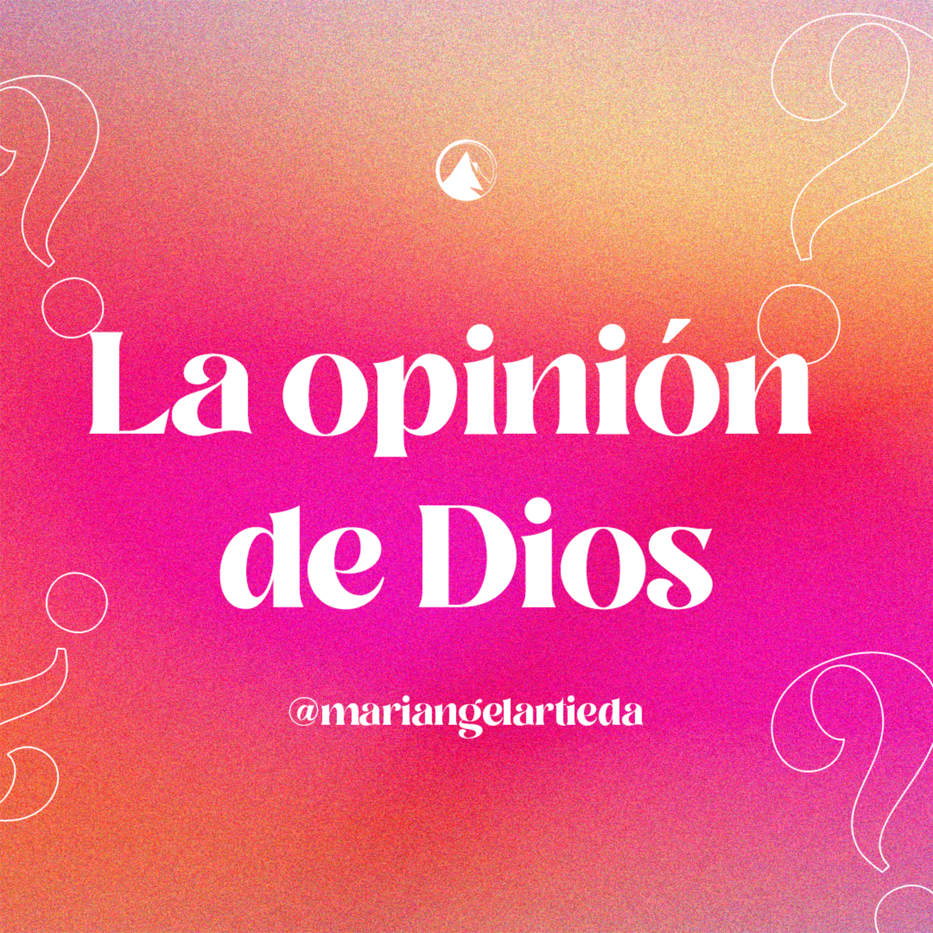 LA OPINIÓN DE DIOS - Pra. Mariangel Simão episode artwork