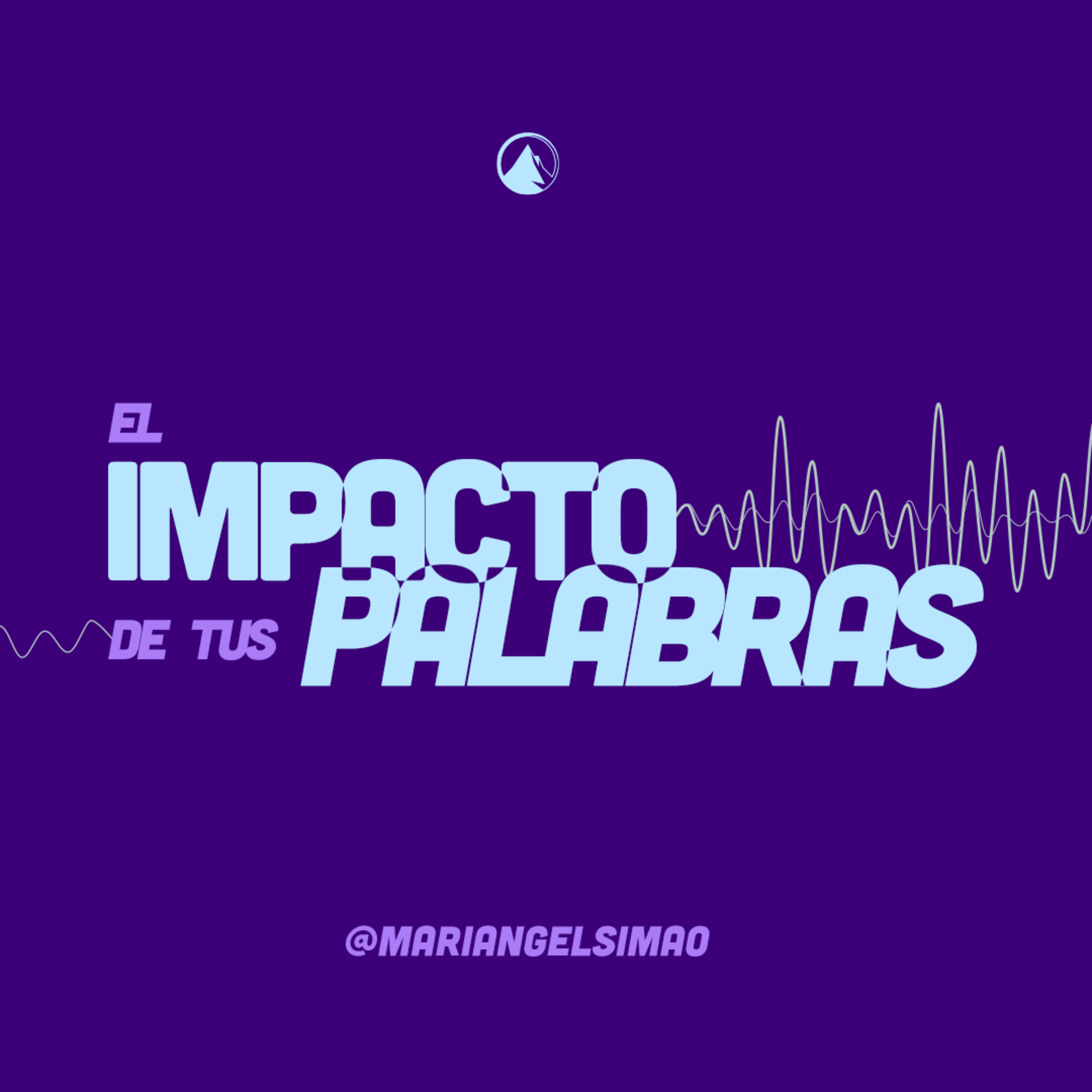 EL IMPACTO DE TUS PALABRAS - Pra. Mariangel Simão episode artwork