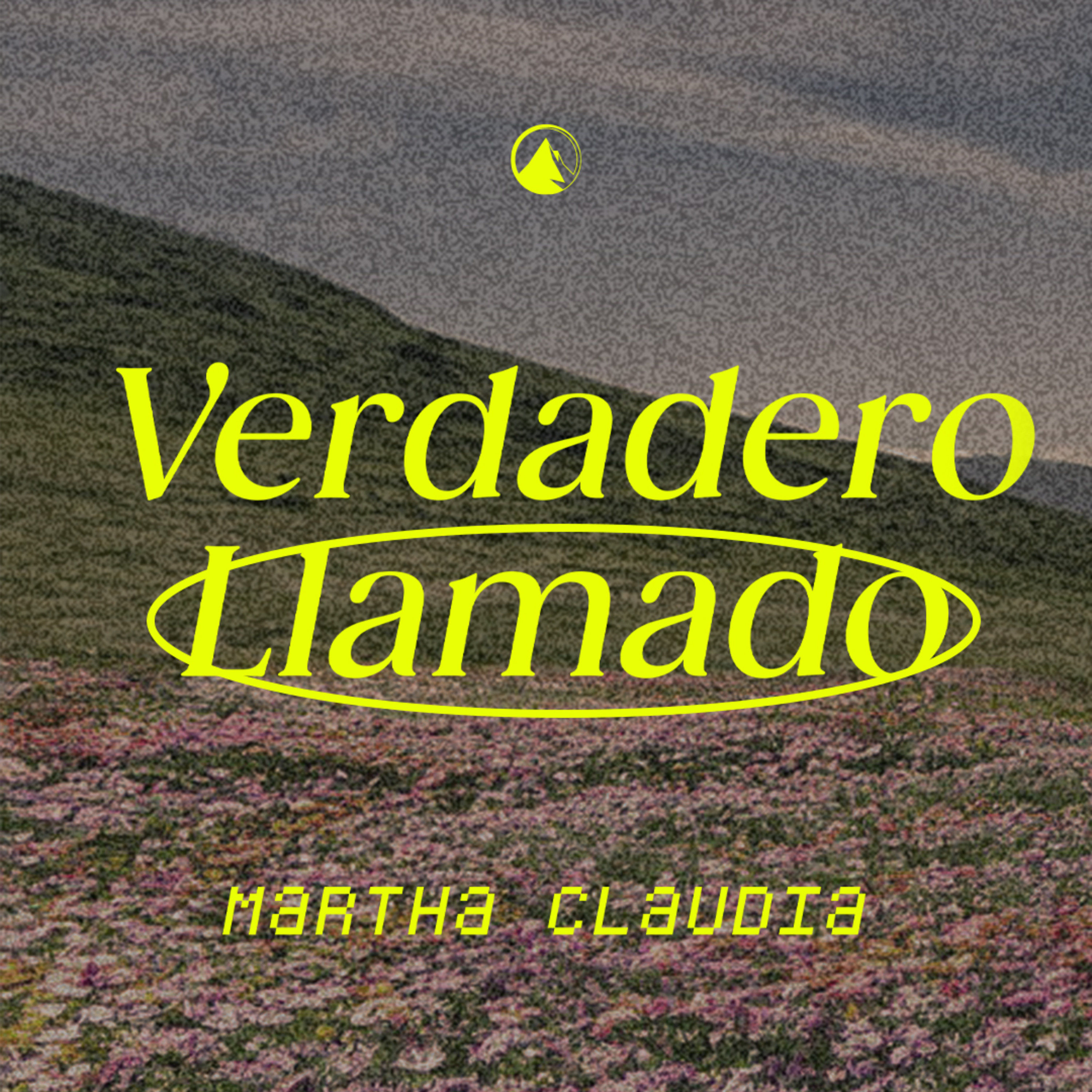 VERDADERO LLAMADO - Pra. Martha Claudia episode artwork