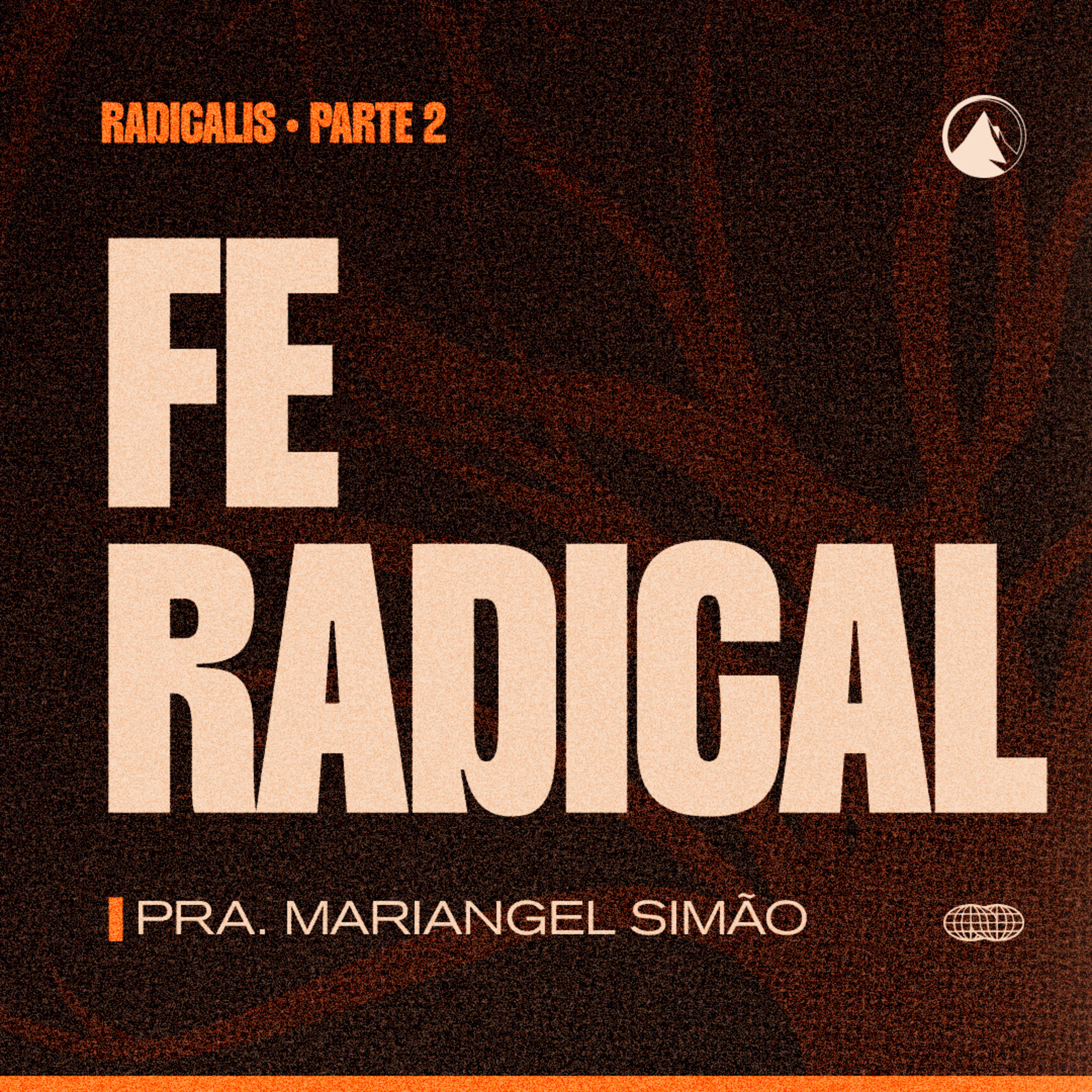 FE RADICAL | RADICALIS (PARTE 2) - Pra. Mariangel Simão