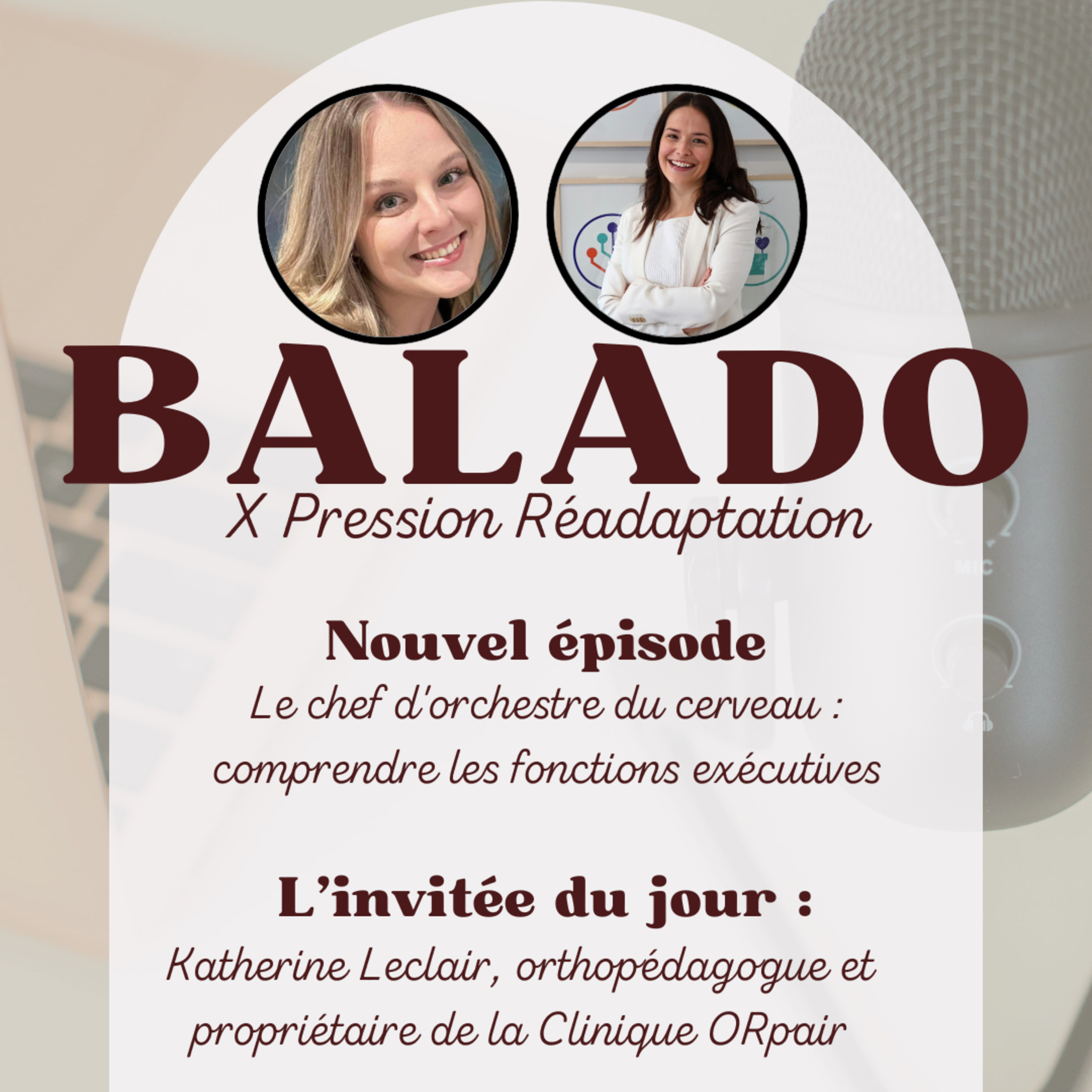 #47 - Le chef d'orchestre du cerveau : comprendre les fonctions exécutives avec Katherine Leclair, orthopédagogue episode artwork