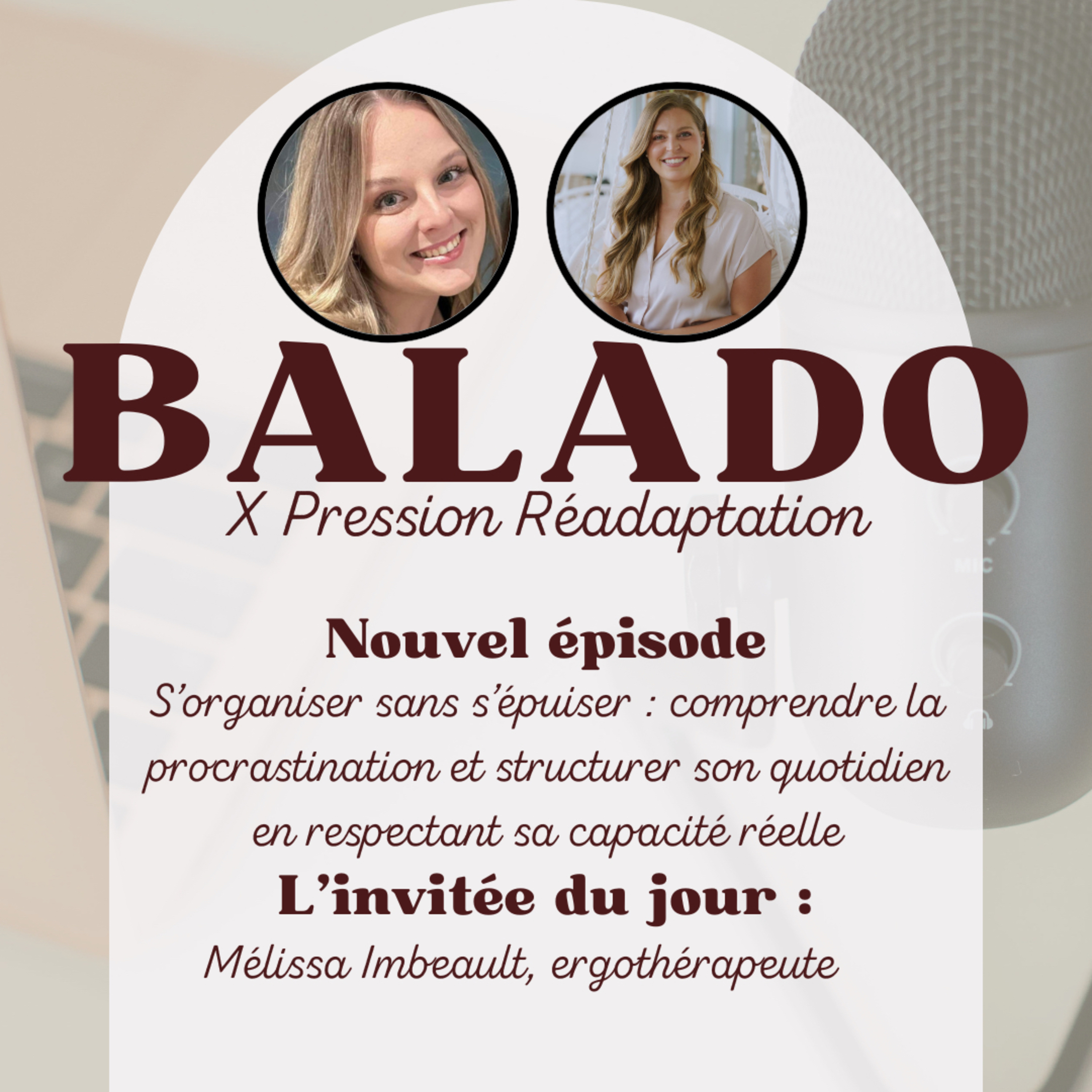 #41 - S'organiser sans s'épuiser : comprendre la procrastination et structurer son quotidien en respectant sa capacité réelle, avec Mélissa Imbeault, ergothérapeute episode artwork