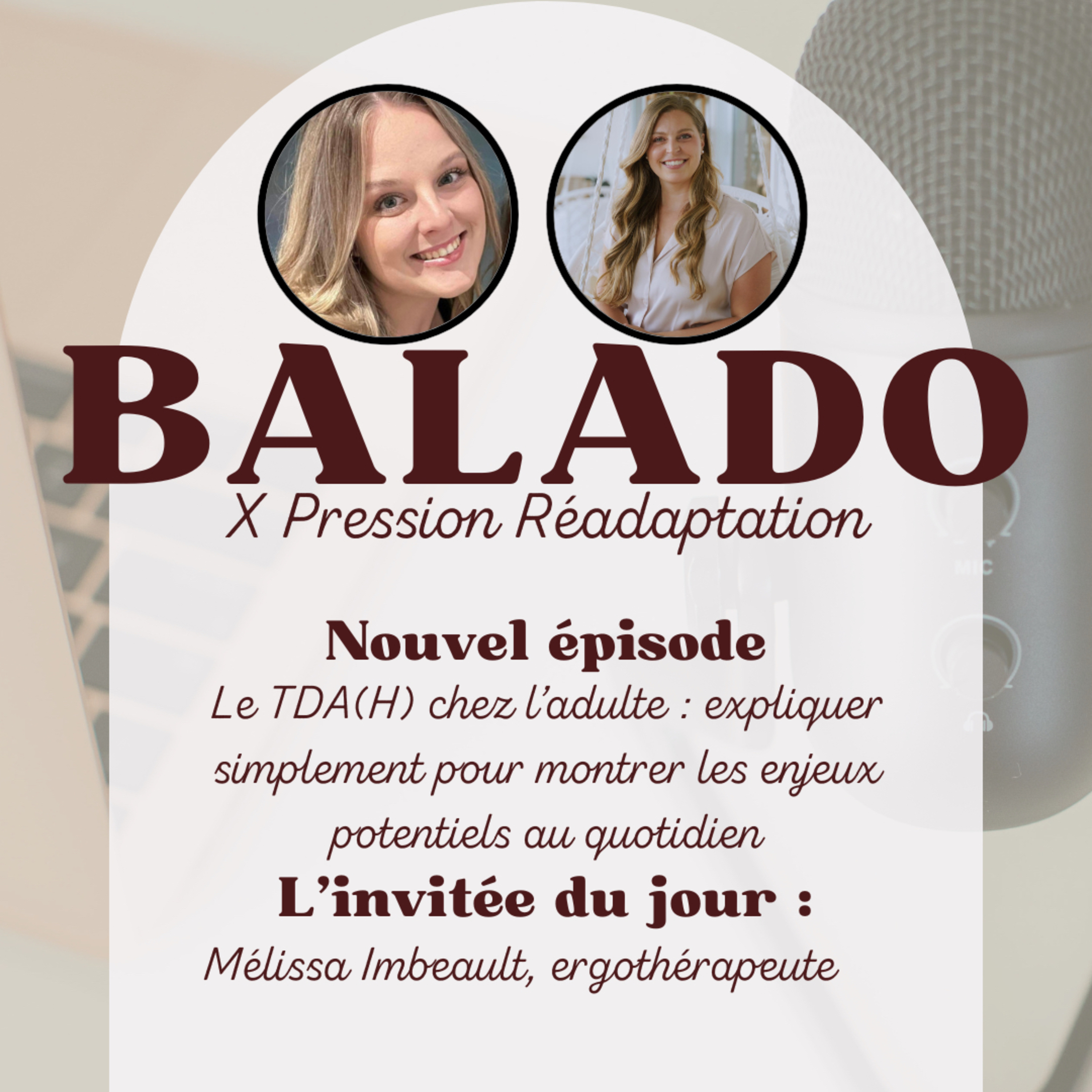 #40 - Le TDA(H) chez l'adulte : expliquer simplement pour montrer les enjeux potentiels au quotidien, avec Mélissa Imbeault, ergothérapeute episode artwork