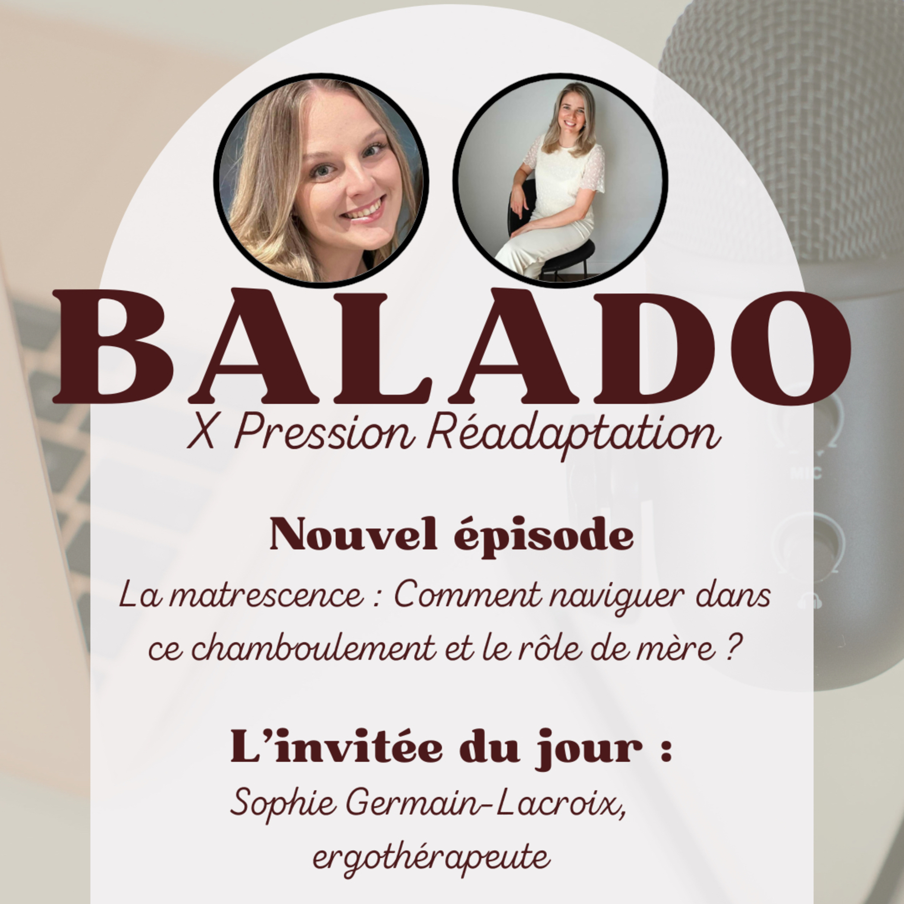 #38 - La matrescence : Comment naviguer dans ce chamboulement et le rôle de mère ? Avec Sophie Germain-Lacroix, ergothérapeute episode artwork