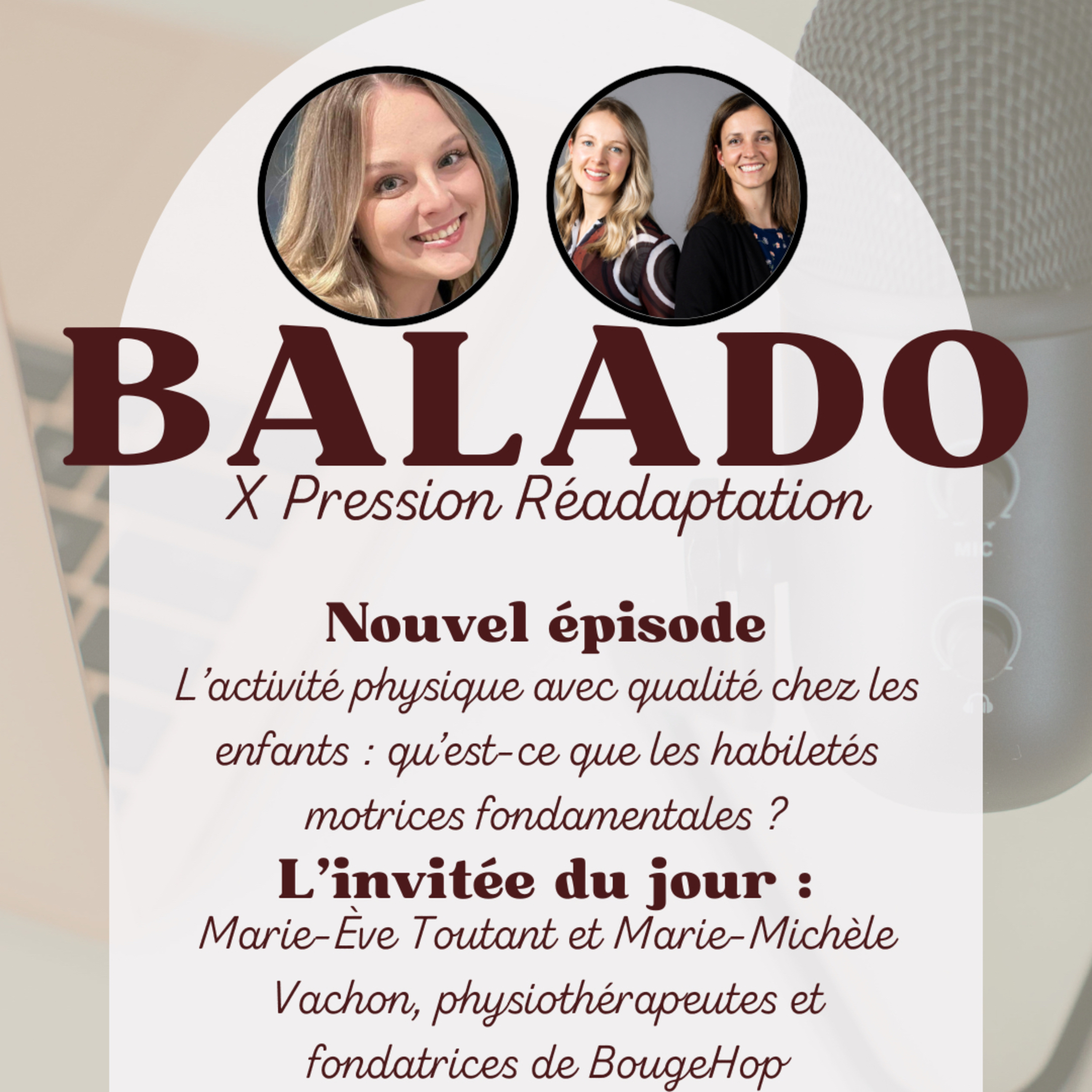 #37 - L’activité physique avec qualité chez les enfants : qu’est-ce que les habiletés motrices fondamentales ? avec Marie-Ève Toutant et Marie-Michèle Vachon, physiothérapeutes episode artwork