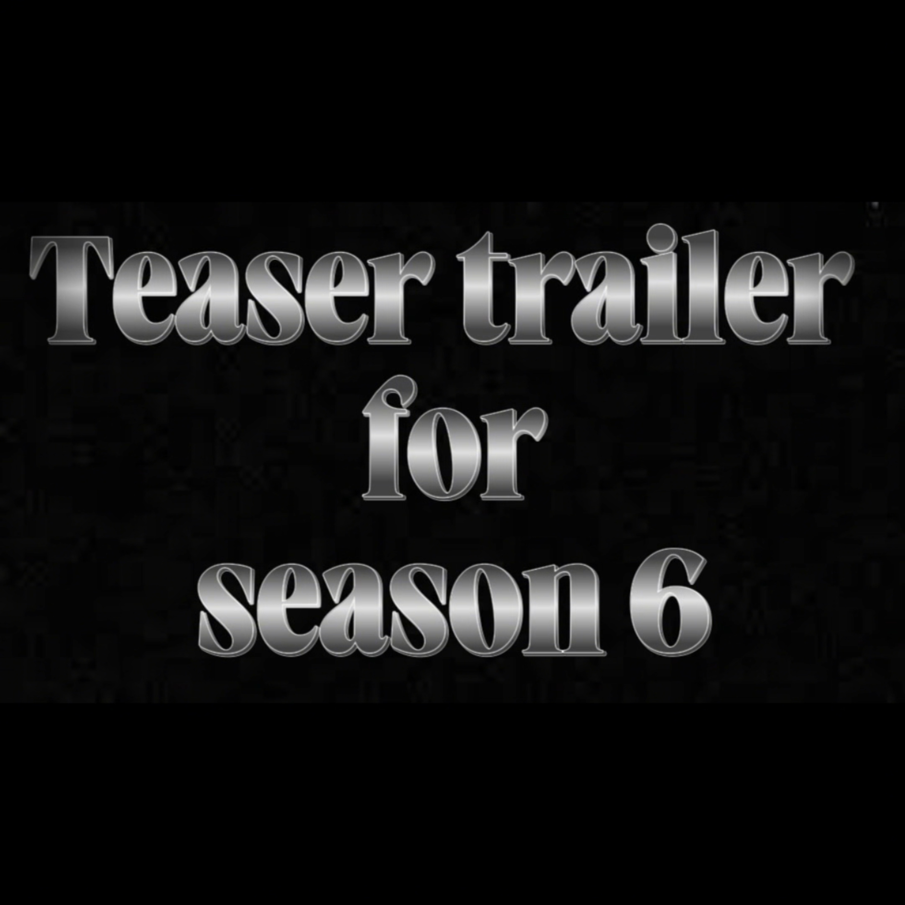Teaser trailer for season 6 episode artwork