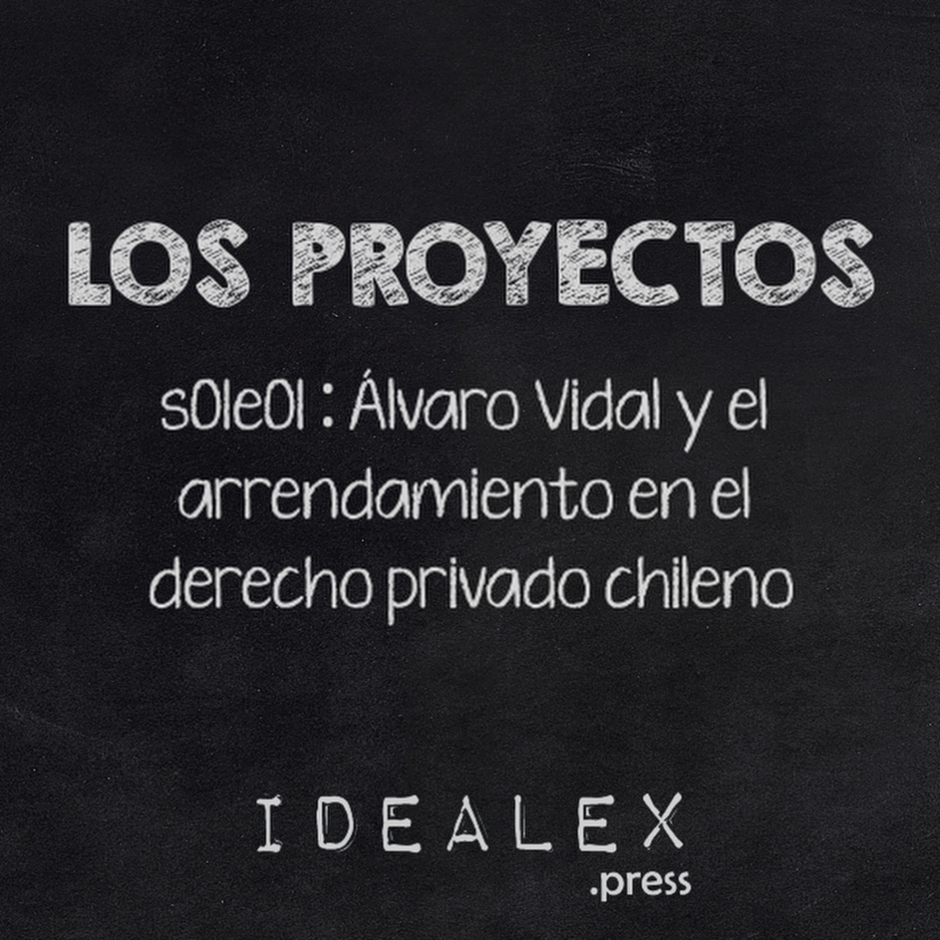 Los Proyectos s01e01: Álvaro Vidal y el arrendamiento en el derecho privado chileno episode artwork