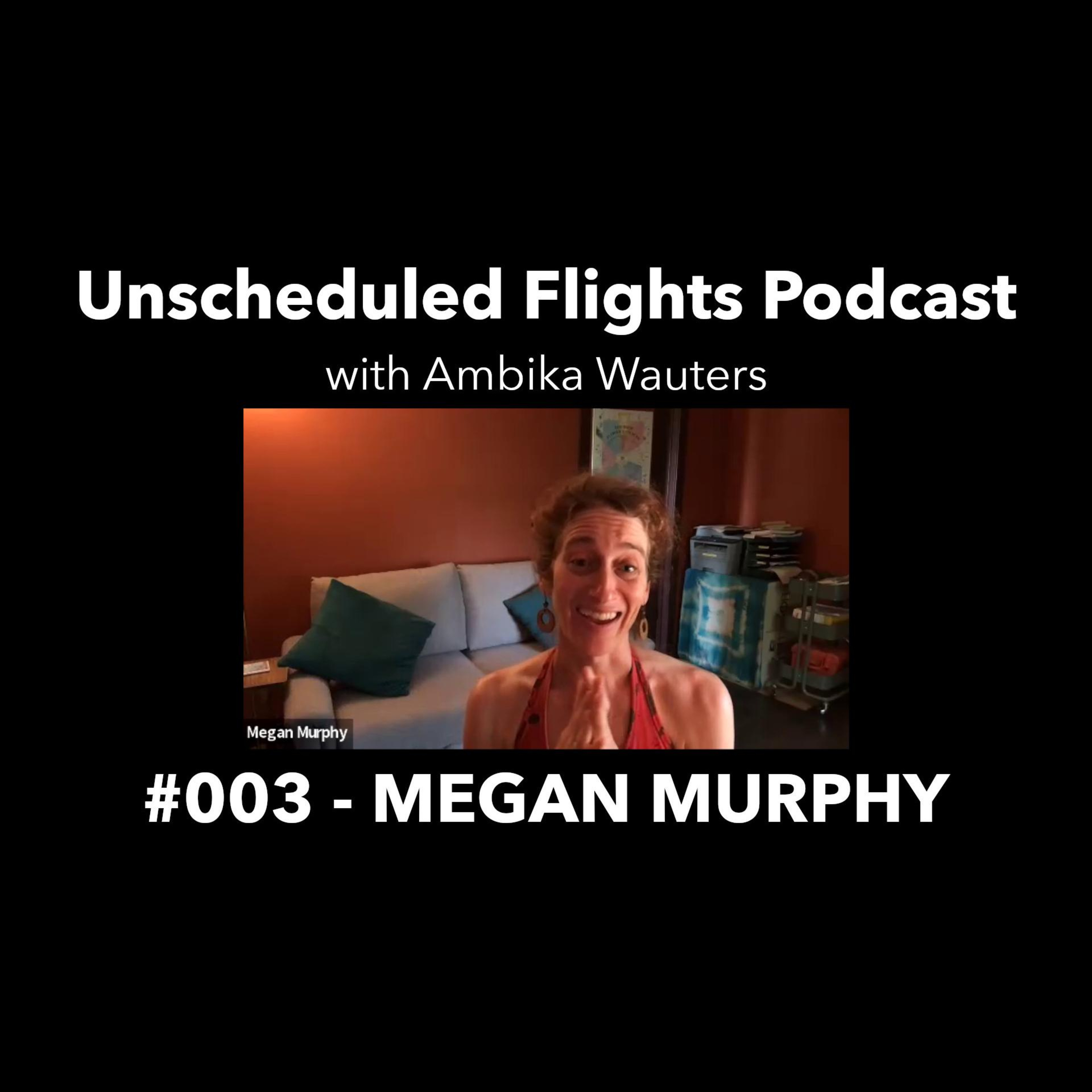 Unscheduled Flights with Ambika Wauters