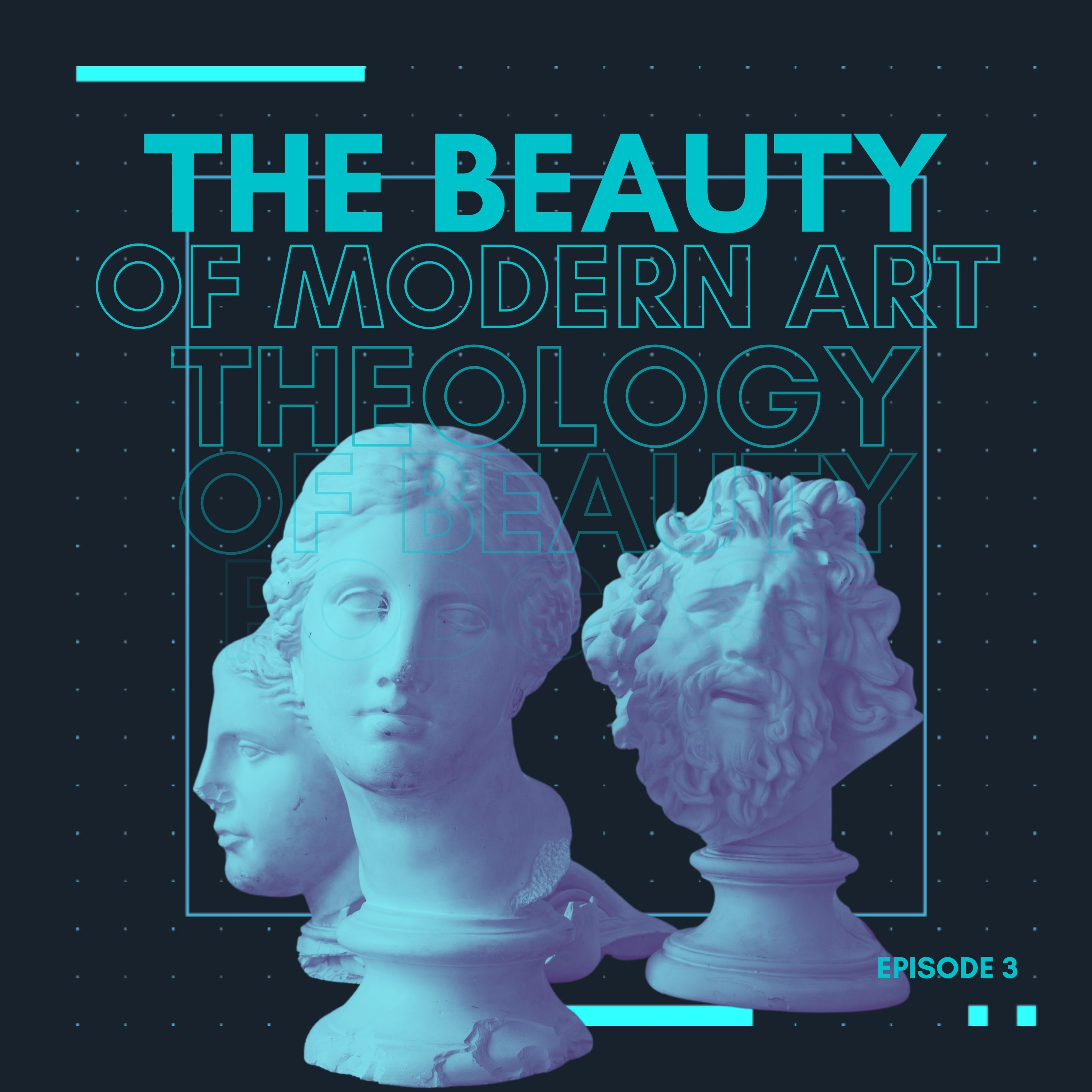 Episode 3: The Beauty of Modern Art episode artwork