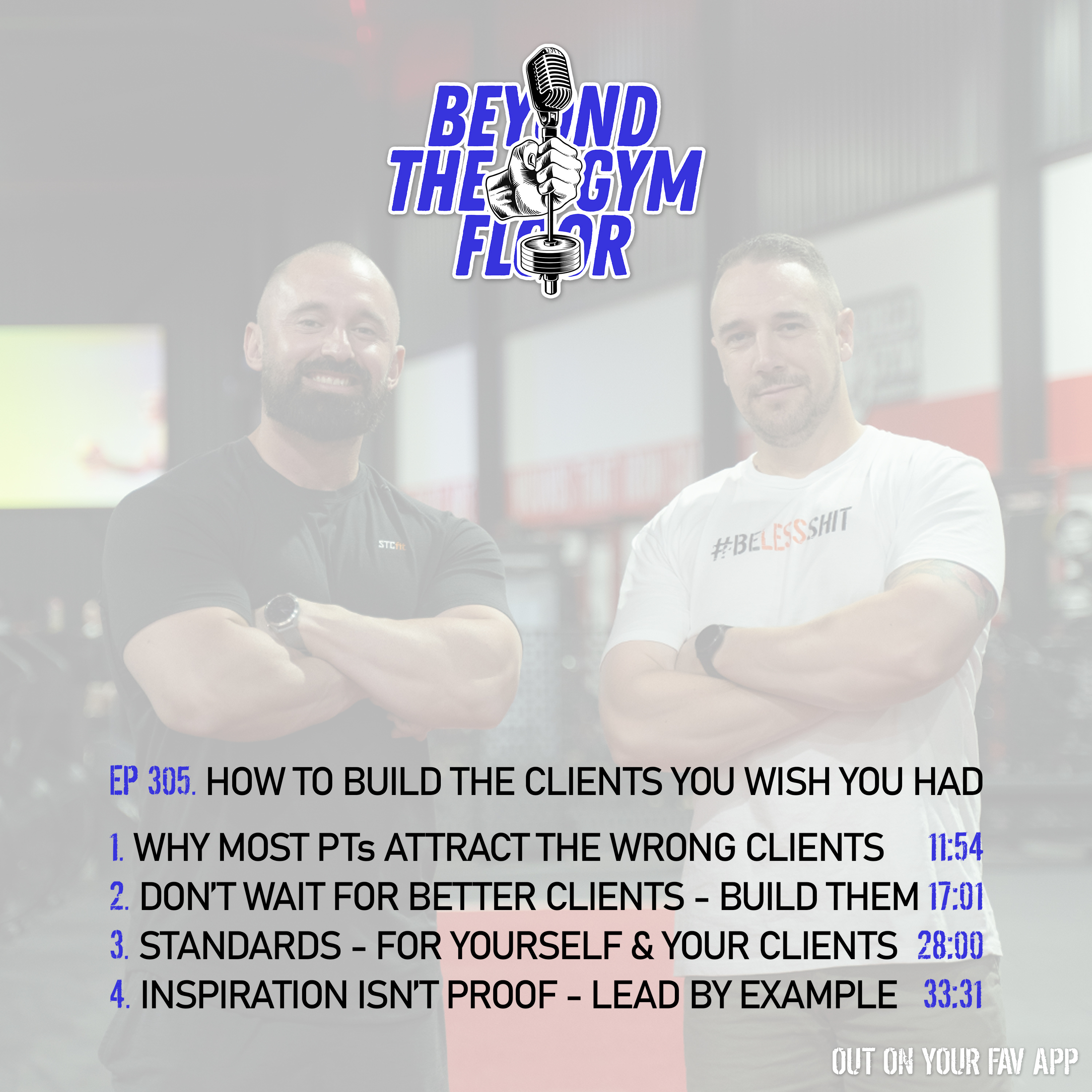 Ep 305 - Create the "better" clients that you want