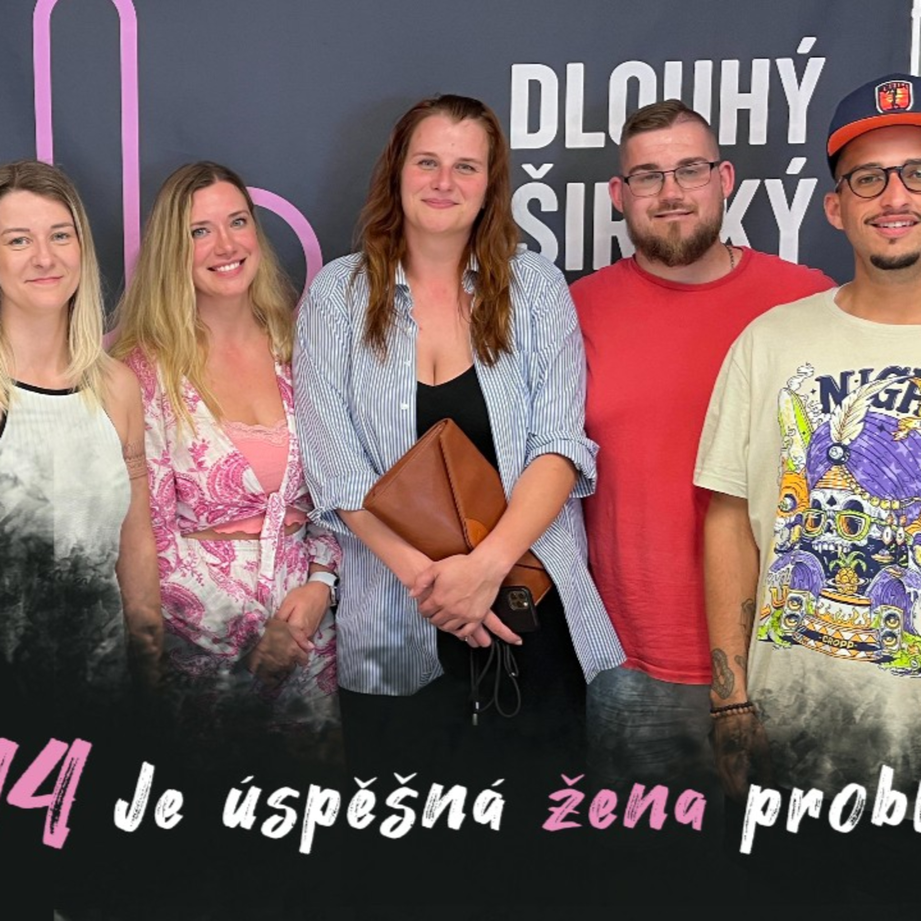 #14 Je úspěšná žena problém? /// Zapomněl jsem nové přítelkyni říct, že už jednu mám | Dlouhý Široký