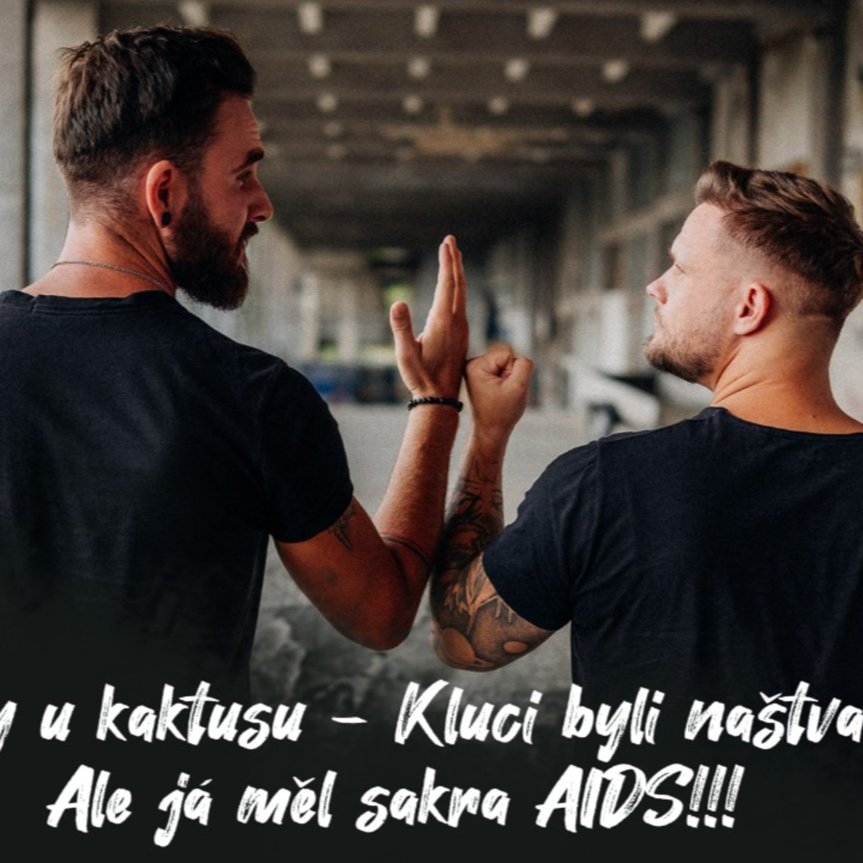 #8 Příběhy u kaktusu - Kluci byli naštvaní.., ale já měl sakra AIDS | Dlouhý Široký