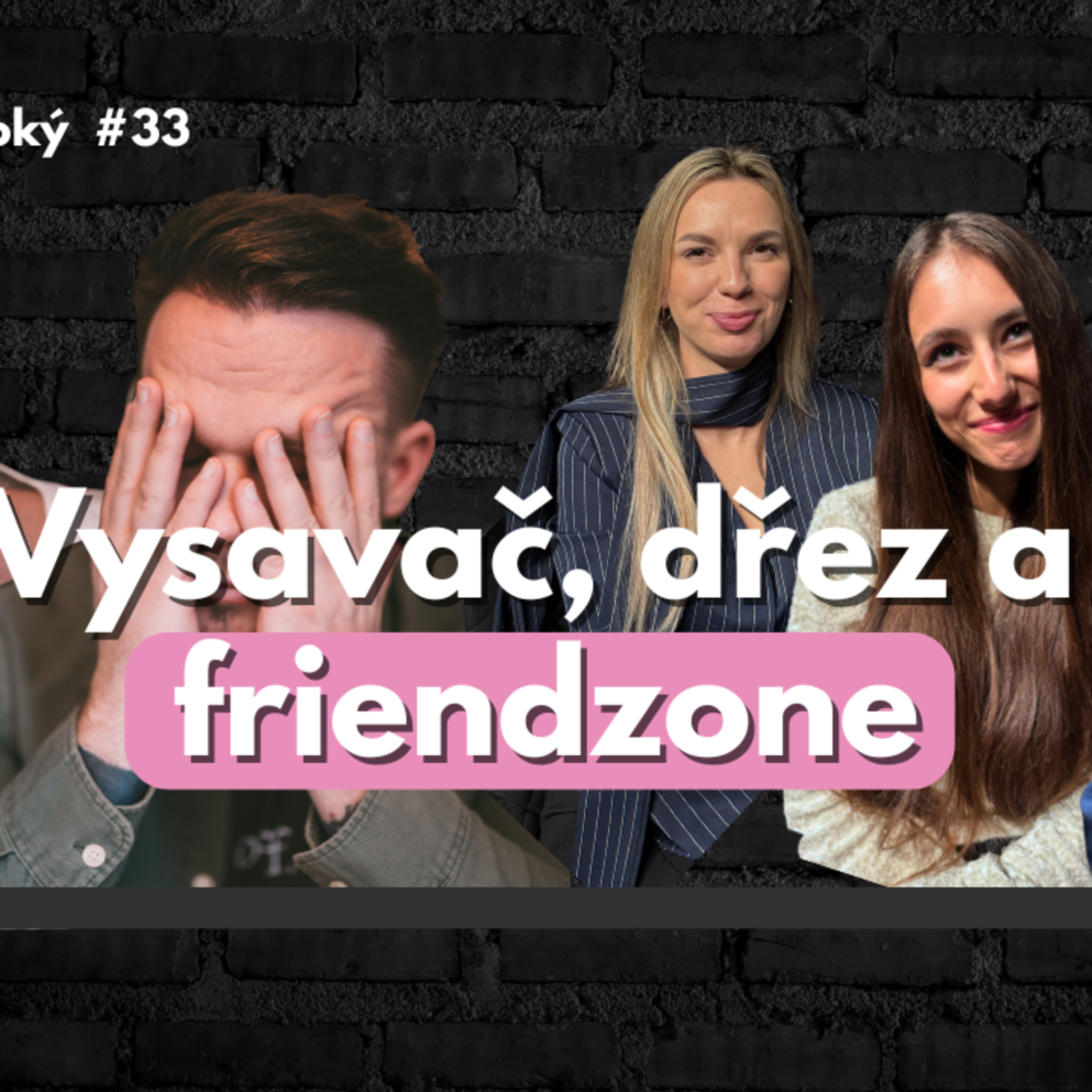 #33 Jde se dostat z friendzony? /// Existuje vůbec věrný vztah na celý život? | Dlouhý Široký episode artwork