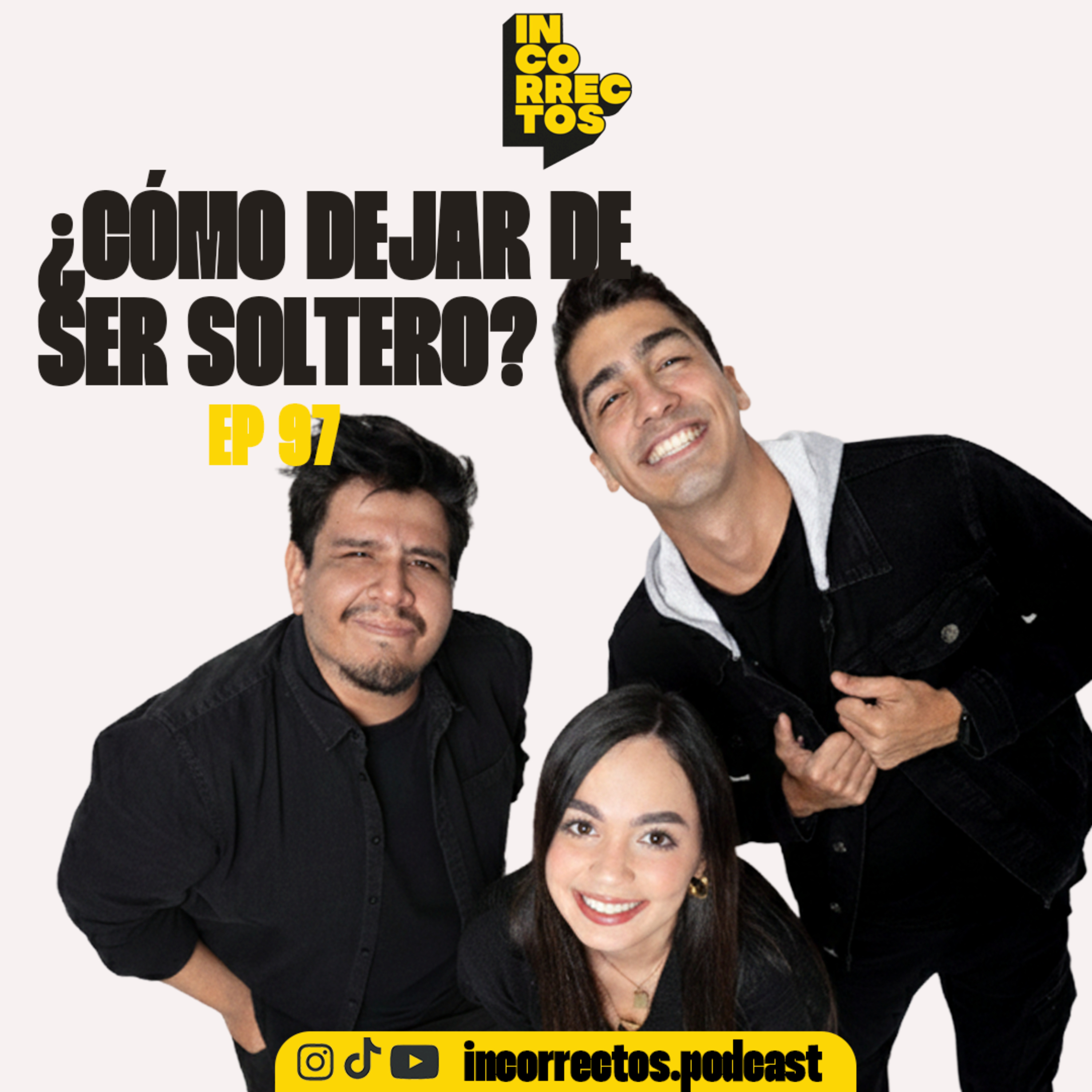 ¿¡CÓMO DEJAR DE ESTAR SOLTERO EN 2026? | INCORRECTOS PODCAST | #097  episode artwork